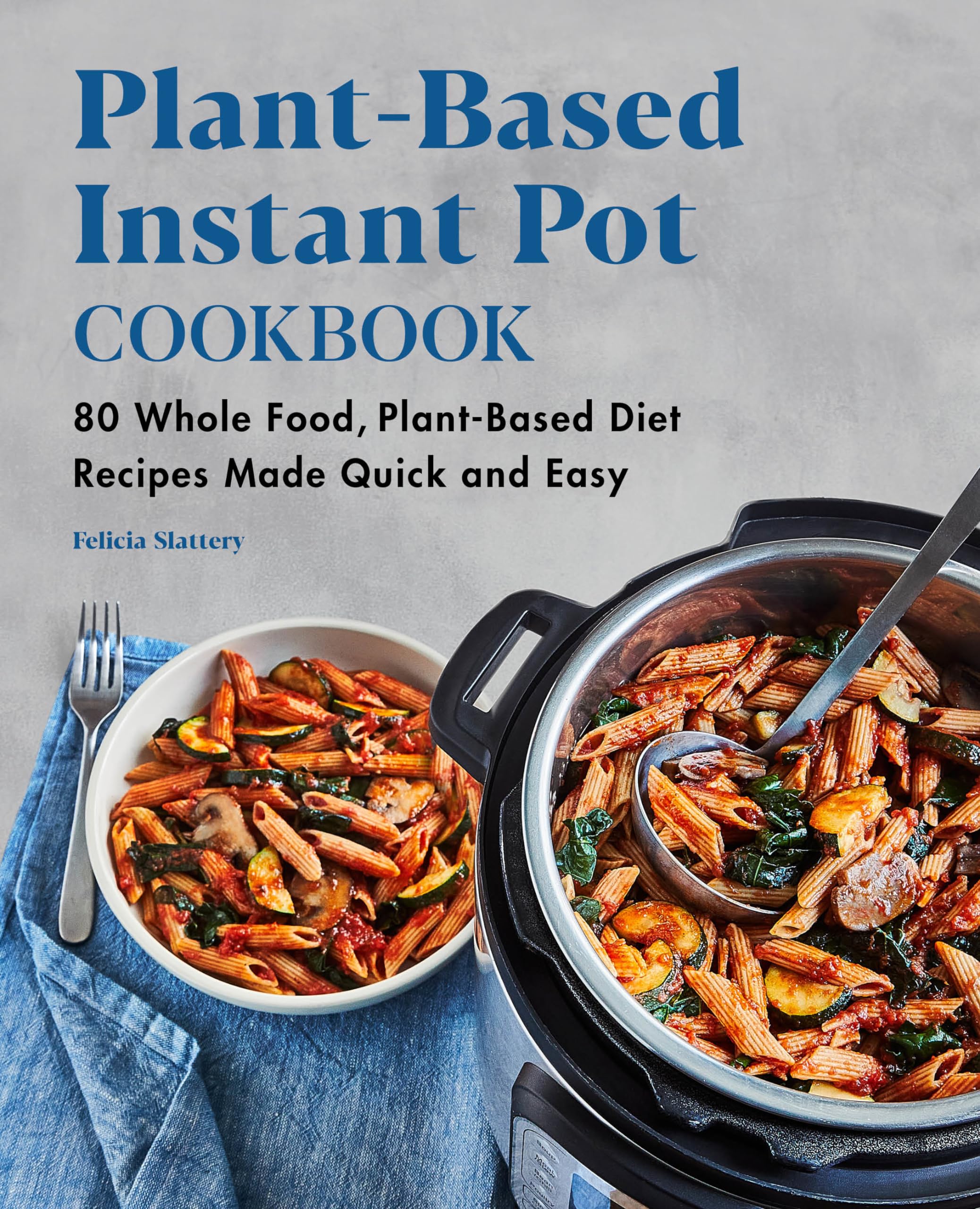 Product Image: Plant-Based Instant Pot Cookbook