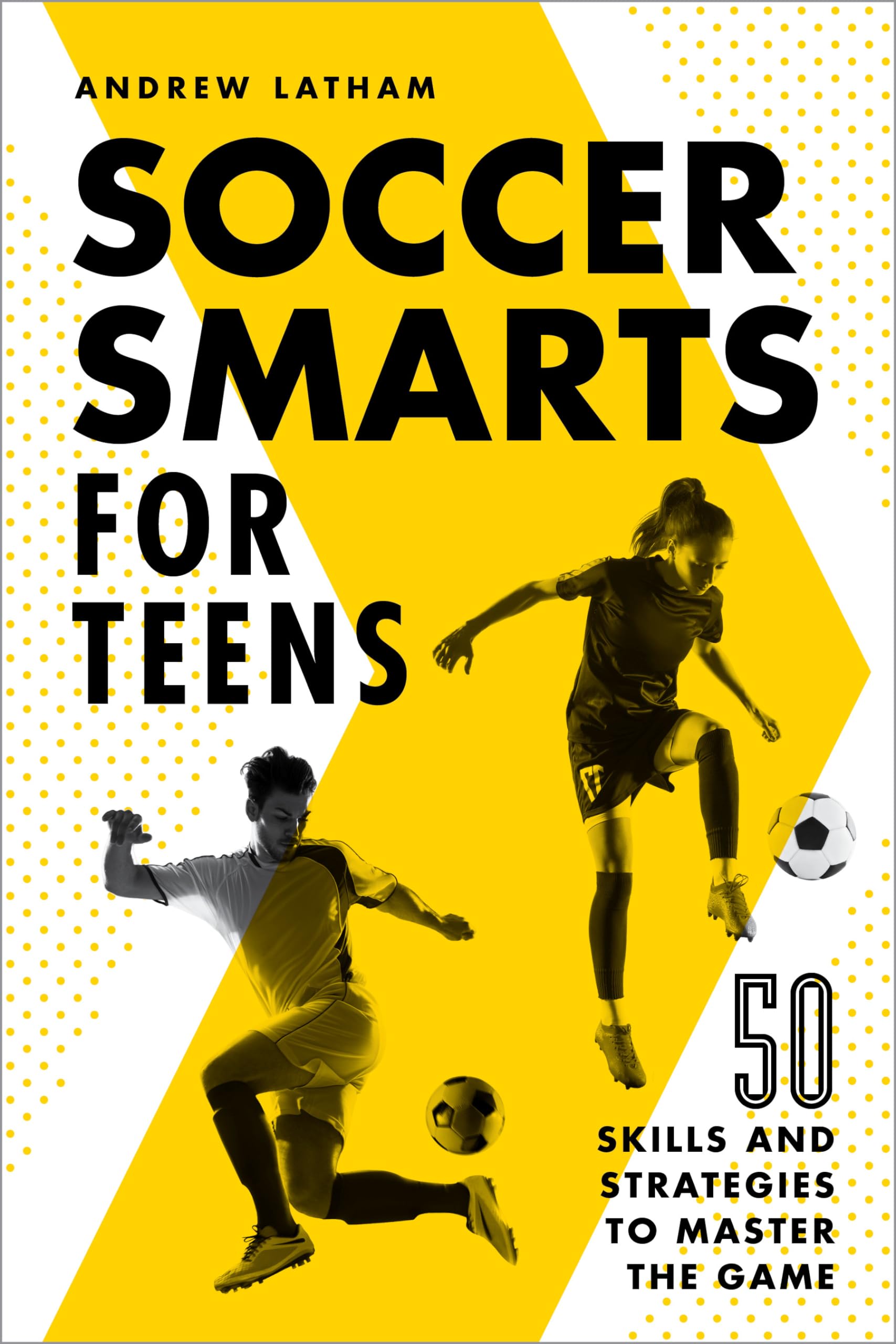 Soccer Smarts for Teens Health, Nutrition & Fitness