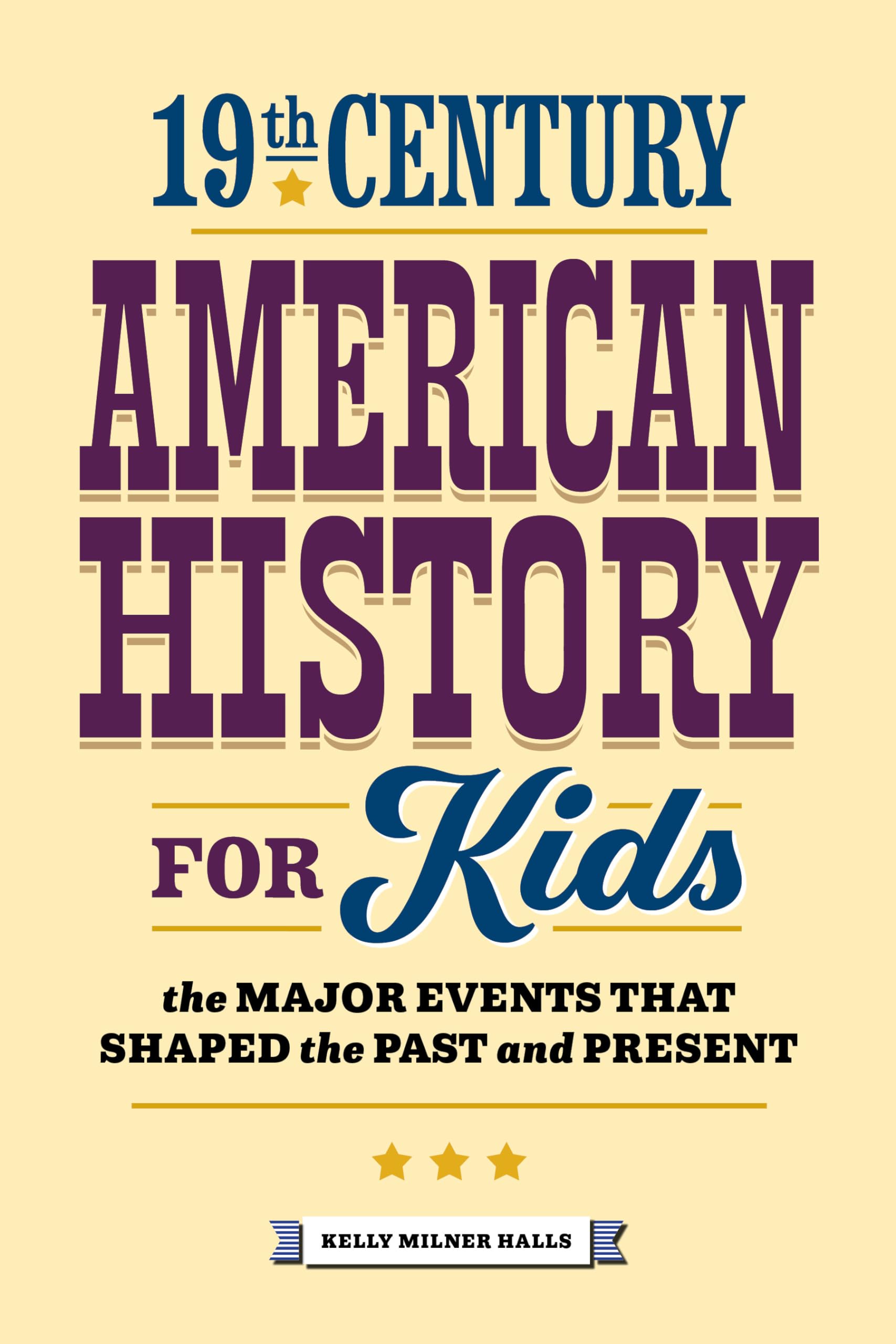 19th Century American History for Kids Politics & History
