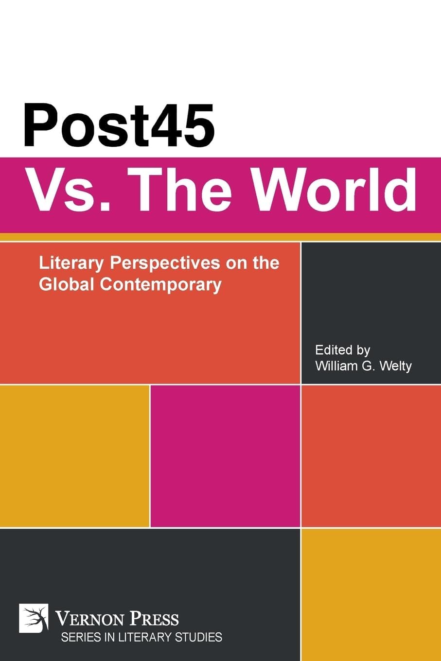 Post45 Vs. The World: Literary Perspectives on the Global Contemporary (Series in Literary Studies) Contemporary literature