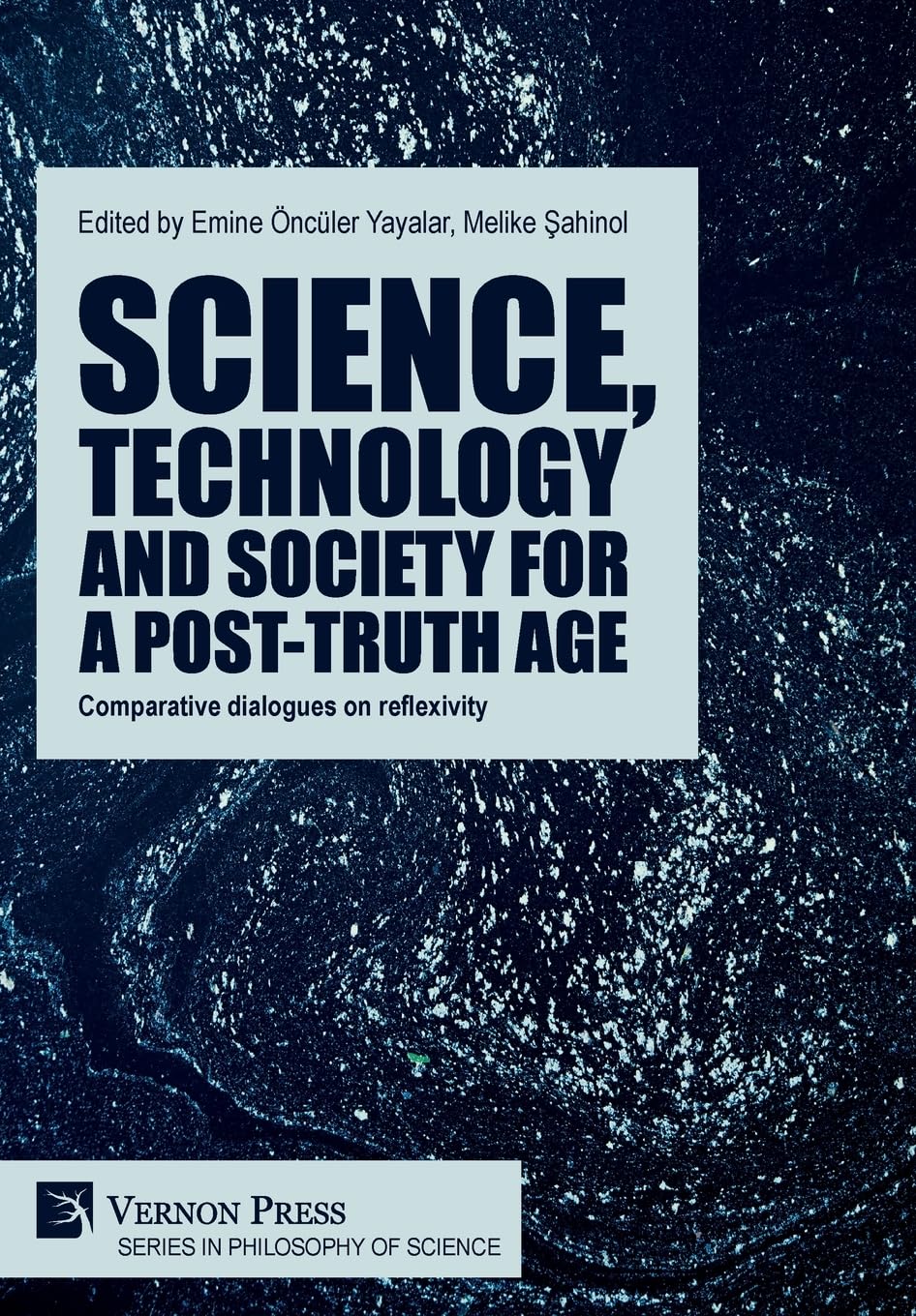 Science, technology and society for a post-truth age: Comparative dialogues on reflexivity (Philosophy of Science) Business & Technology