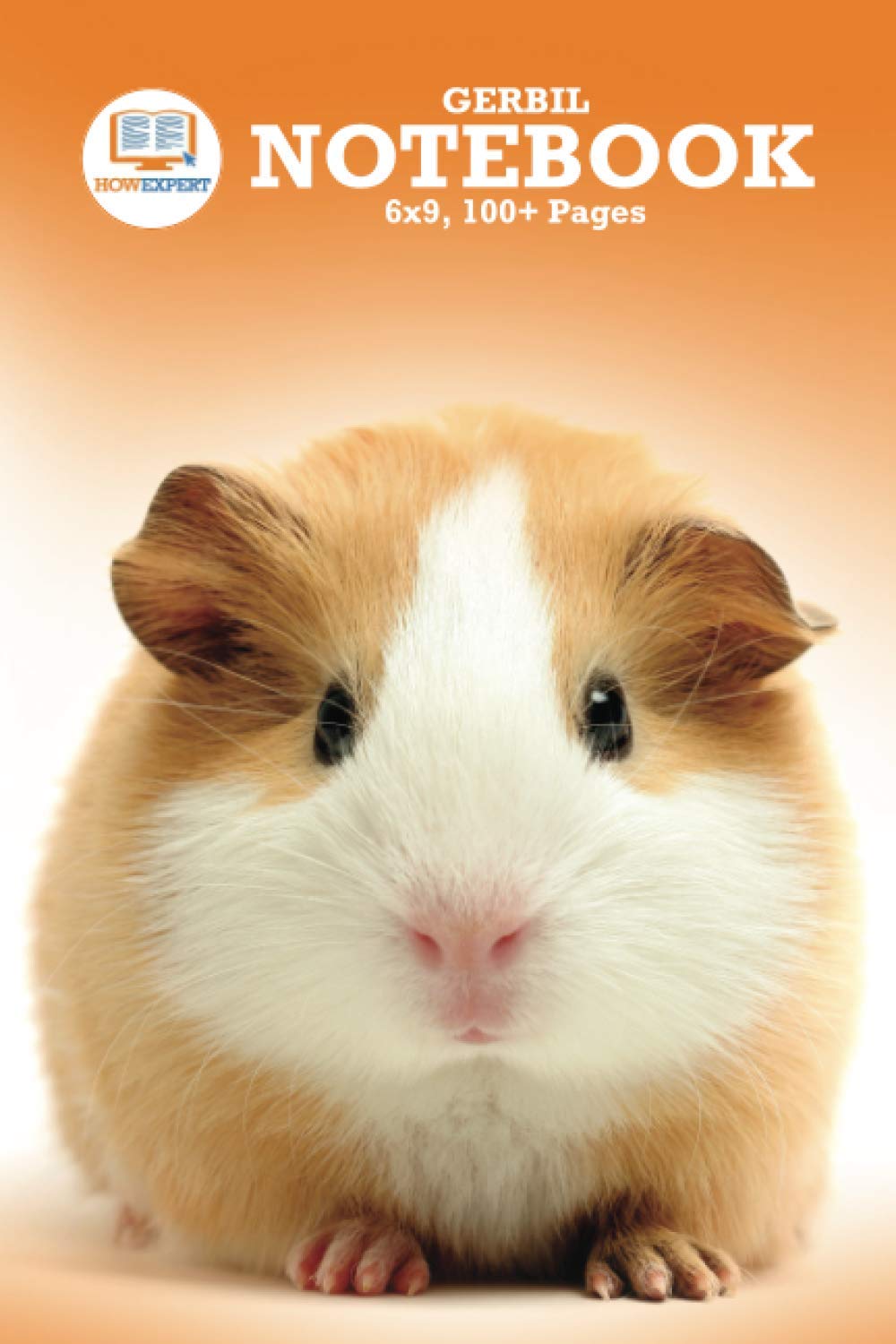 HowExpert Gerbil Notebook: Multipurpose Blank Lined Notebook/Journal for Gerbil Lovers/Enthusiasts - Great Gift for Men, Women, Boys, and Girls Who Love Gerbils! (6x9, 100+ Pages) Mathematics