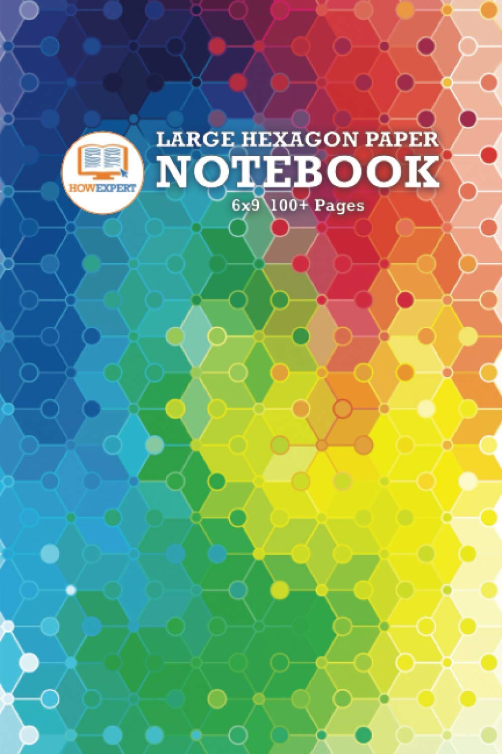 HowExpert Large Hexagon Paper Notebook 6x9: Blank, Large Hex-Graph Notebook for Chemistry, Game Design, Quilting, Drawing, and More! Excellent for ... Adults, Elderly, and More! (6x9, 100+ Pages) Learning & Reference