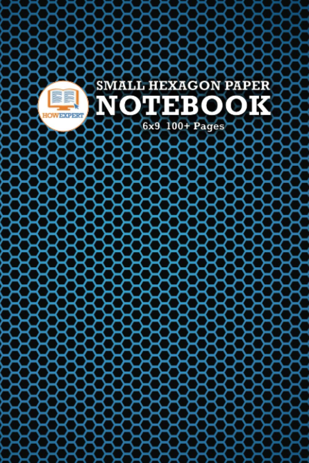 HowExpert Small Hexagon Paper Notebook 6x9: Blank Small Hex-Graph Notebook for Chemistry, Game Design, Quilting, Mosaic Tiling, and More! Fantastic ... Adults, Elderly, and More! (6x9, 100+ Pages) Learning & Reference