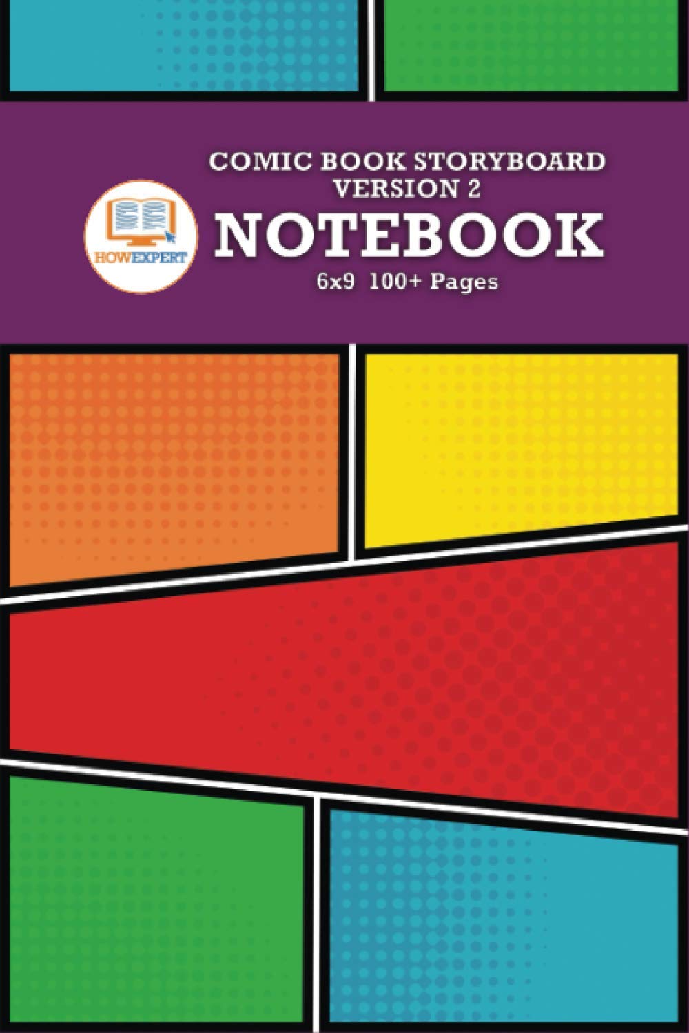 HowExpert Comic Book Storyboard Version 2 Notebook 6x9: Blank Comic Book for Sketching/Drawing, Storytelling, and More! Great for Creative Kids, Students, Adults, and More! (6x9, 100+ Pages) Manga