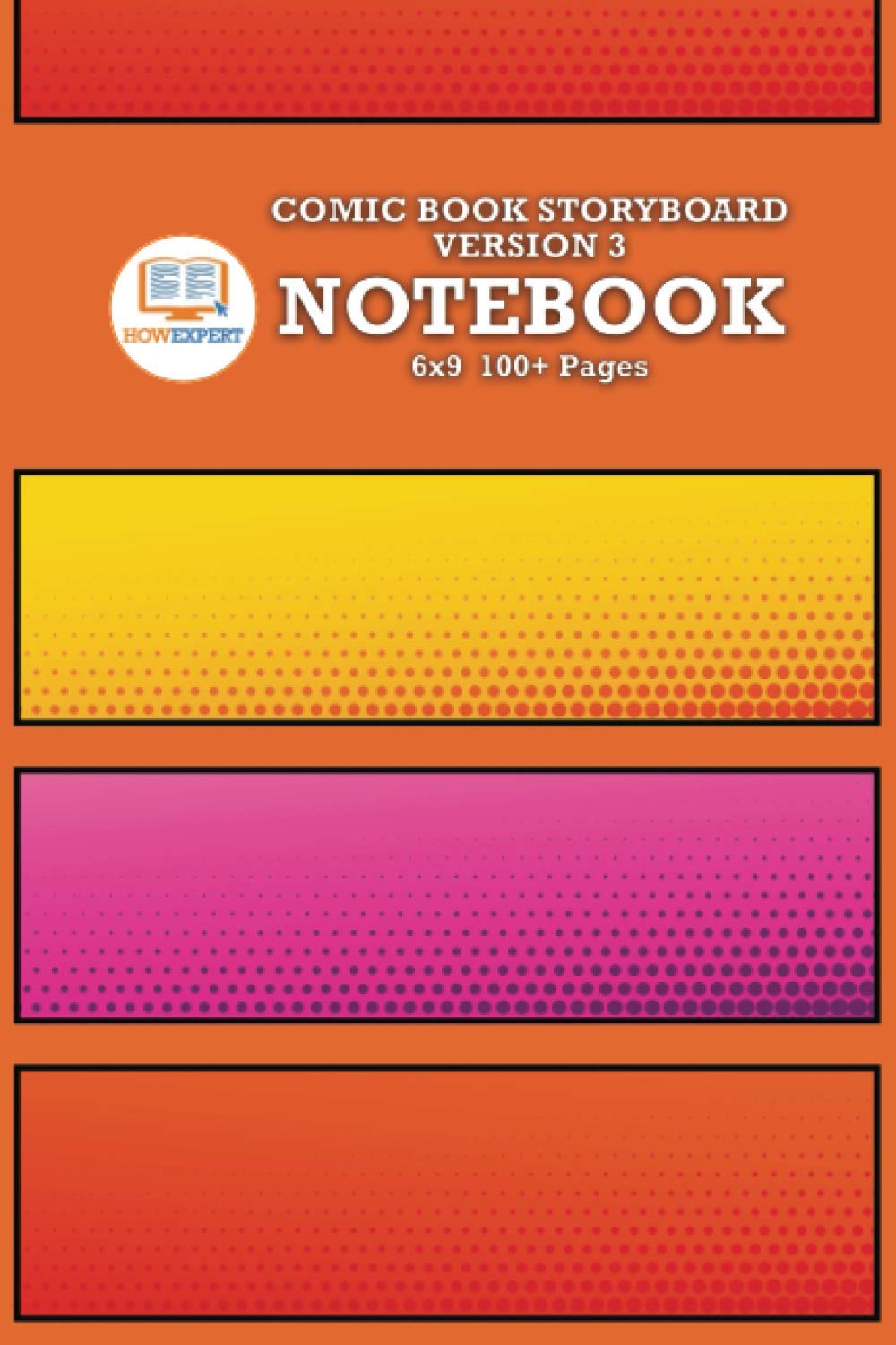 HowExpert Comic Book Storyboard Version 3 Notebook 6x9: Blank Comic Book/Storyboard for Creating Sketches, Storyboards, and More! Awesome Gift for ... and Comic Book Writers! (6x9, 100+ Pages) Manga