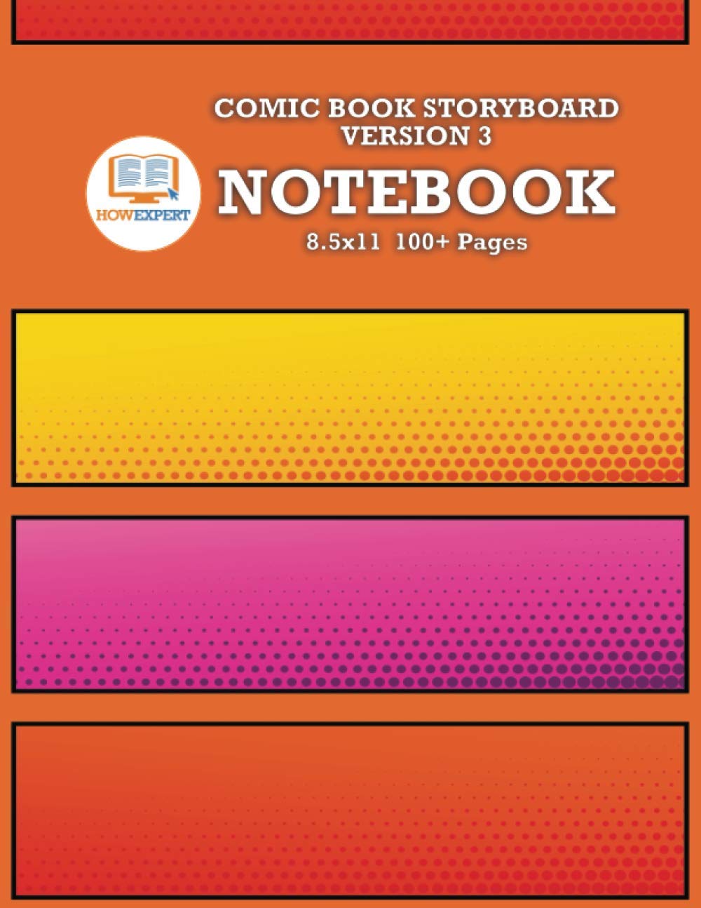 HowExpert Comic Book Storyboard Version 3 Notebook 8.5x11: Blank Comic Book/Storyboard for Creating Sketches, Storyboards, and More! Awesome Gift for ... and Comic Book Writers! (8.5x11, 100+ Pages) Manga