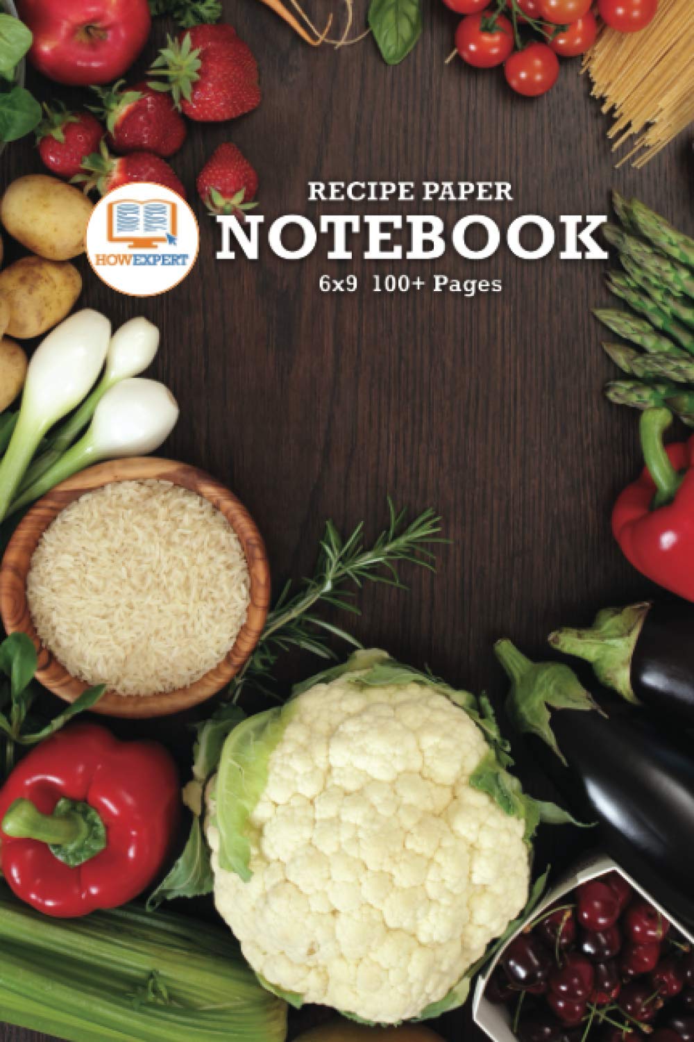 HowExpert Recipe Paper Notebook 6x9: Formatted Recipe Notebook/Cookbook for Jotting Down Your Favorite Recipes! Perfect for Kids, Students, Adults, and More! (6x9, 100+ Pages) Cooking & Enjoying