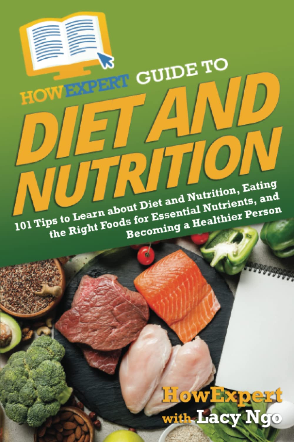 HowExpert Guide to Diet and Nutrition: 101 Tips to Learn about Diet and Nutrition, Eating the Right Foods for Essential Nutrients, and Becoming a Healthier Person Medicine