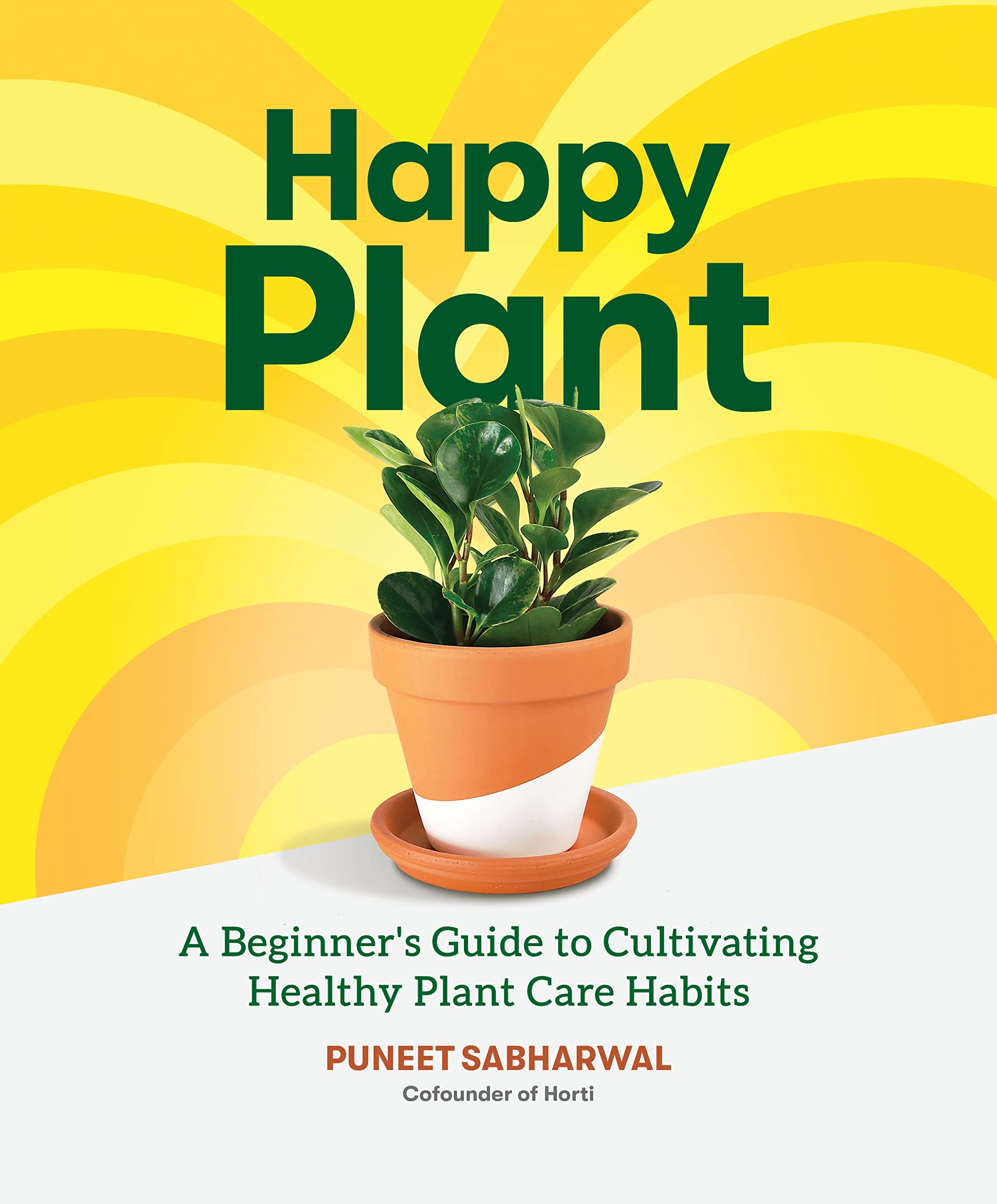 Happy Plant: A Beginner's Guide to Cultivating Healthy Plant Care Habits Film, Art & Culture