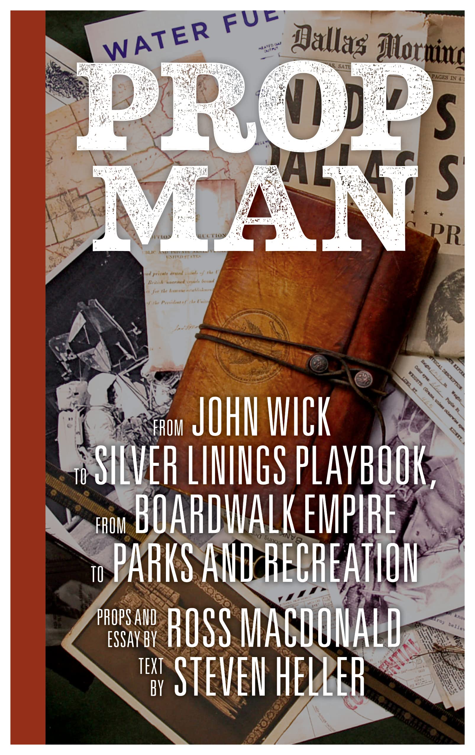 Prop Man: From John Wick to Silver Linings Playbook, from Boardwalk Empire to Parks and Recreation Art & Literature