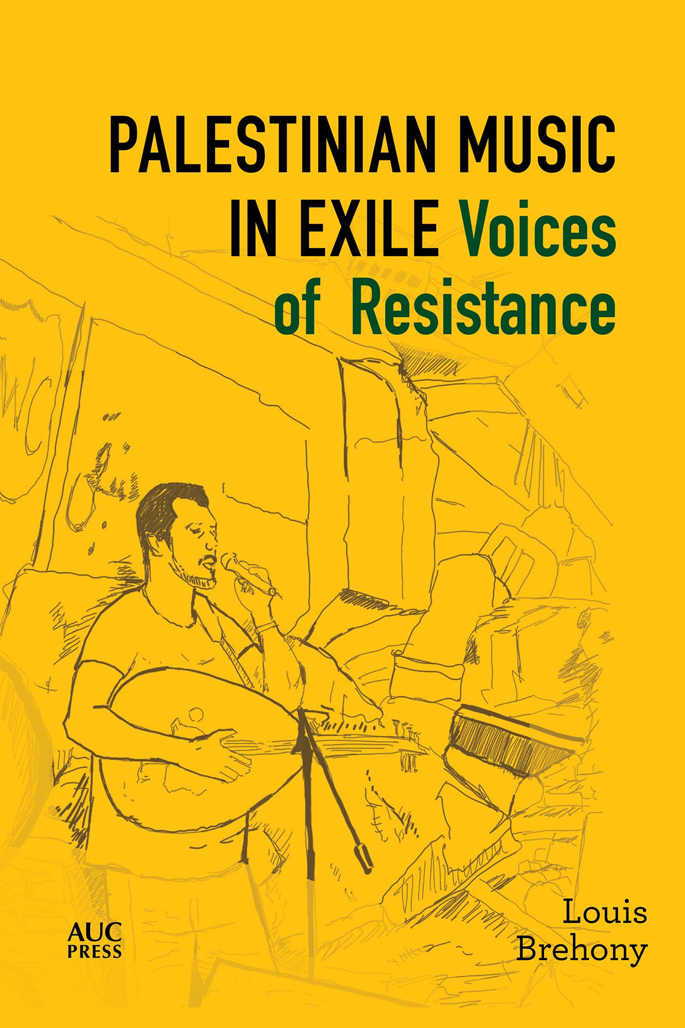 Palestinian Music in Exile: Voices of Resistance (Refugees and Migrants Within the Middle East) General education