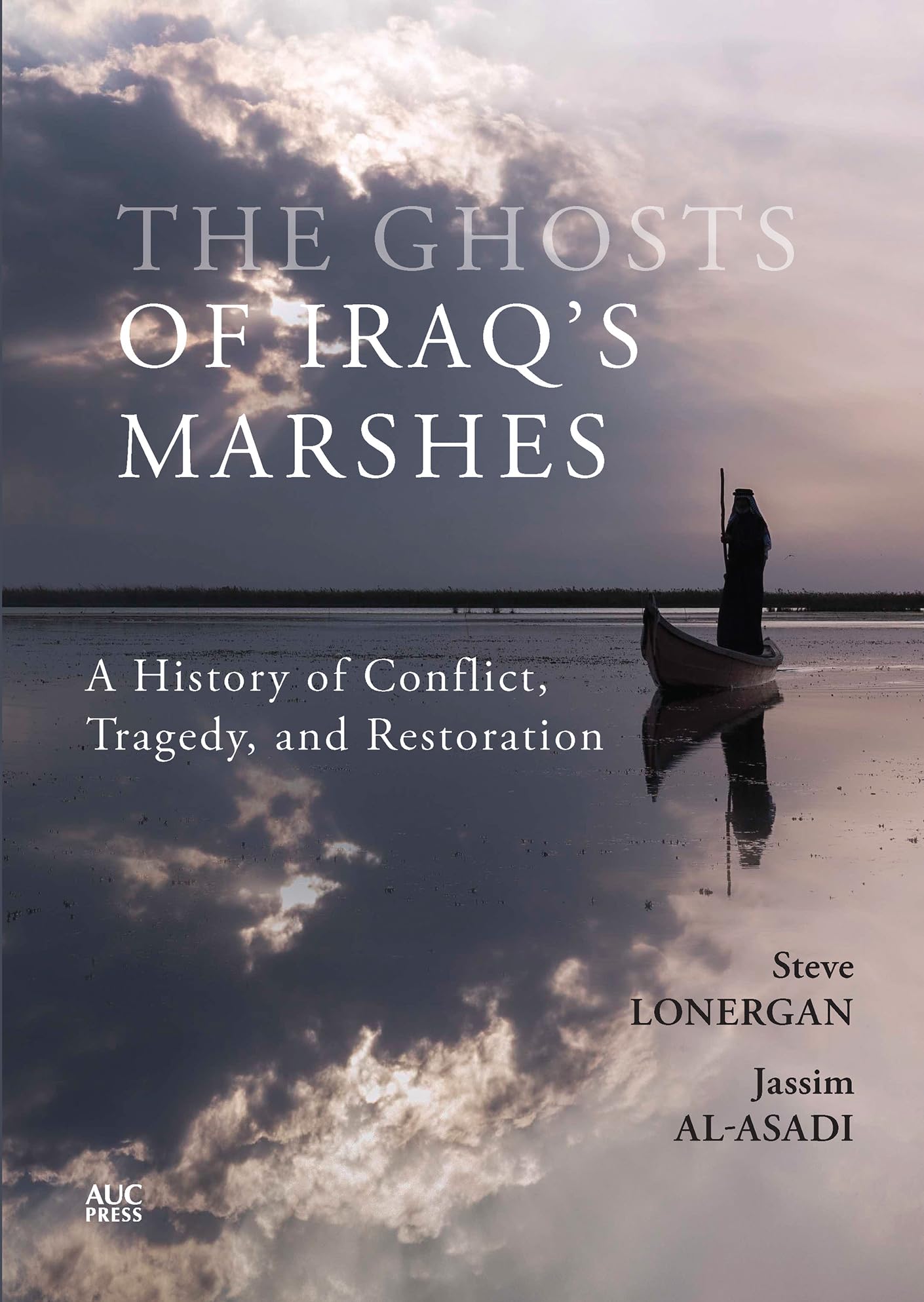 The Ghosts of Iraq's Marshes: A History of Conflict, Tragedy, and Restoration Social Sciences