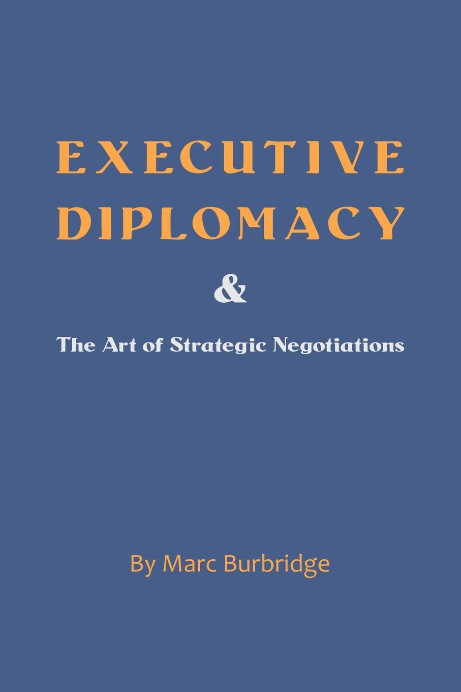 Executive Diplomacy and the Art of Strategic Negotiations Law