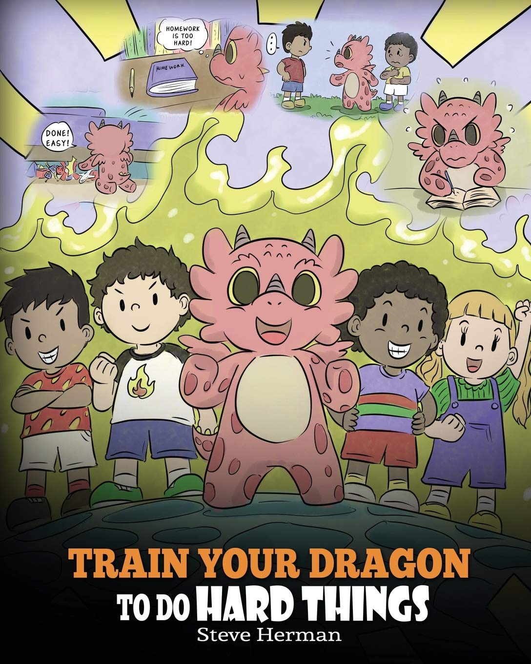 Train Your Dragon To Do Hard Things: A Cute Children’s Story about Perseverance, Positive Affirmations and Growth Mindset. book