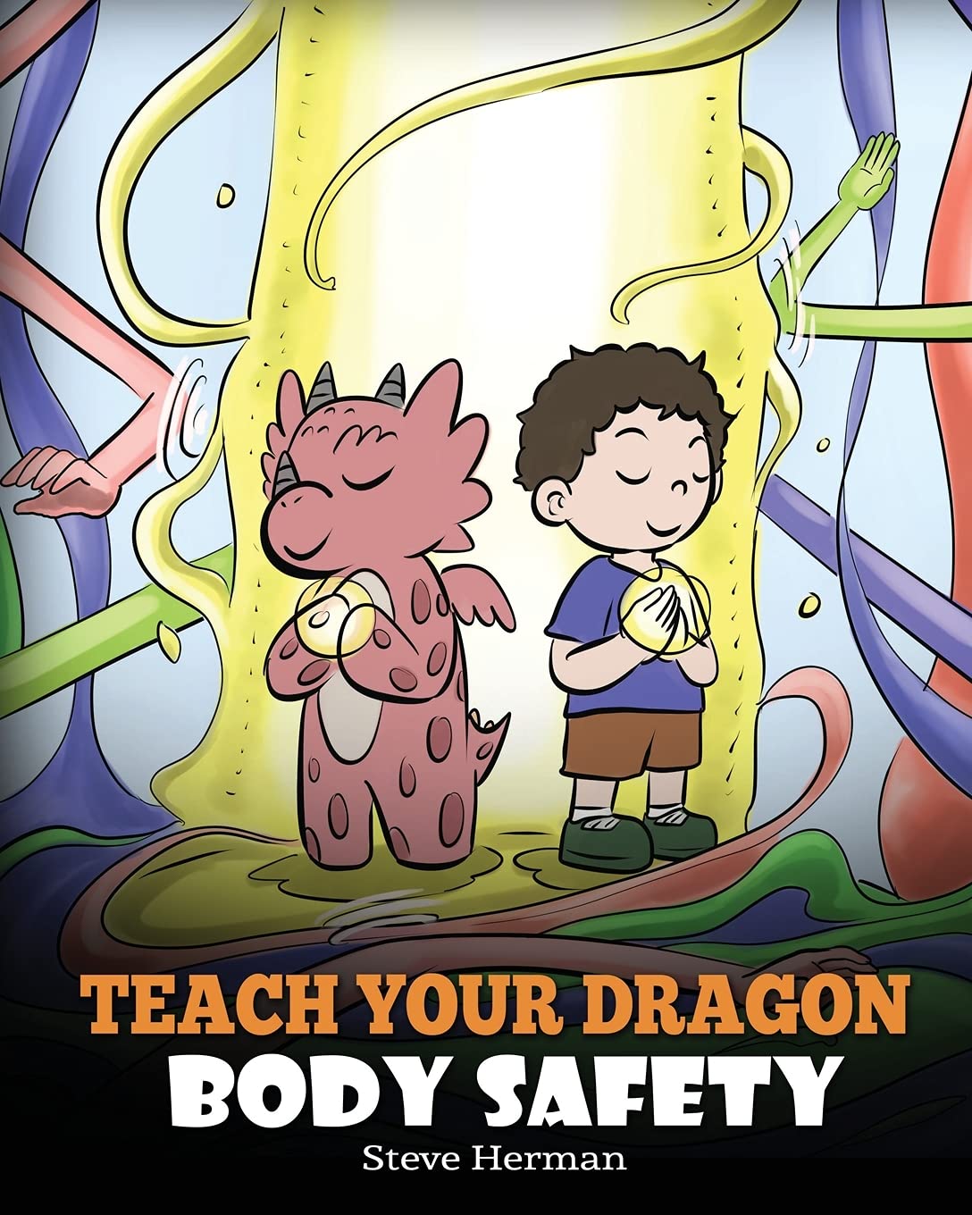 Teach Your Dragon Body Safety: A Story About Personal Boundaries, Appropriate and Inappropriate Touching book