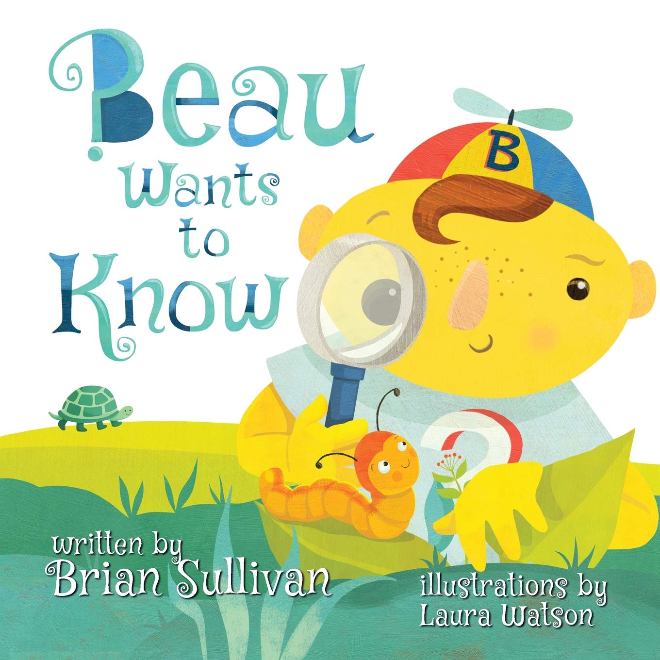 Beau Wants to Know -- (Children's Picture Book, Whimsical, Imaginative, Beautiful Illustrations, Stories in Verse) Non-fiction