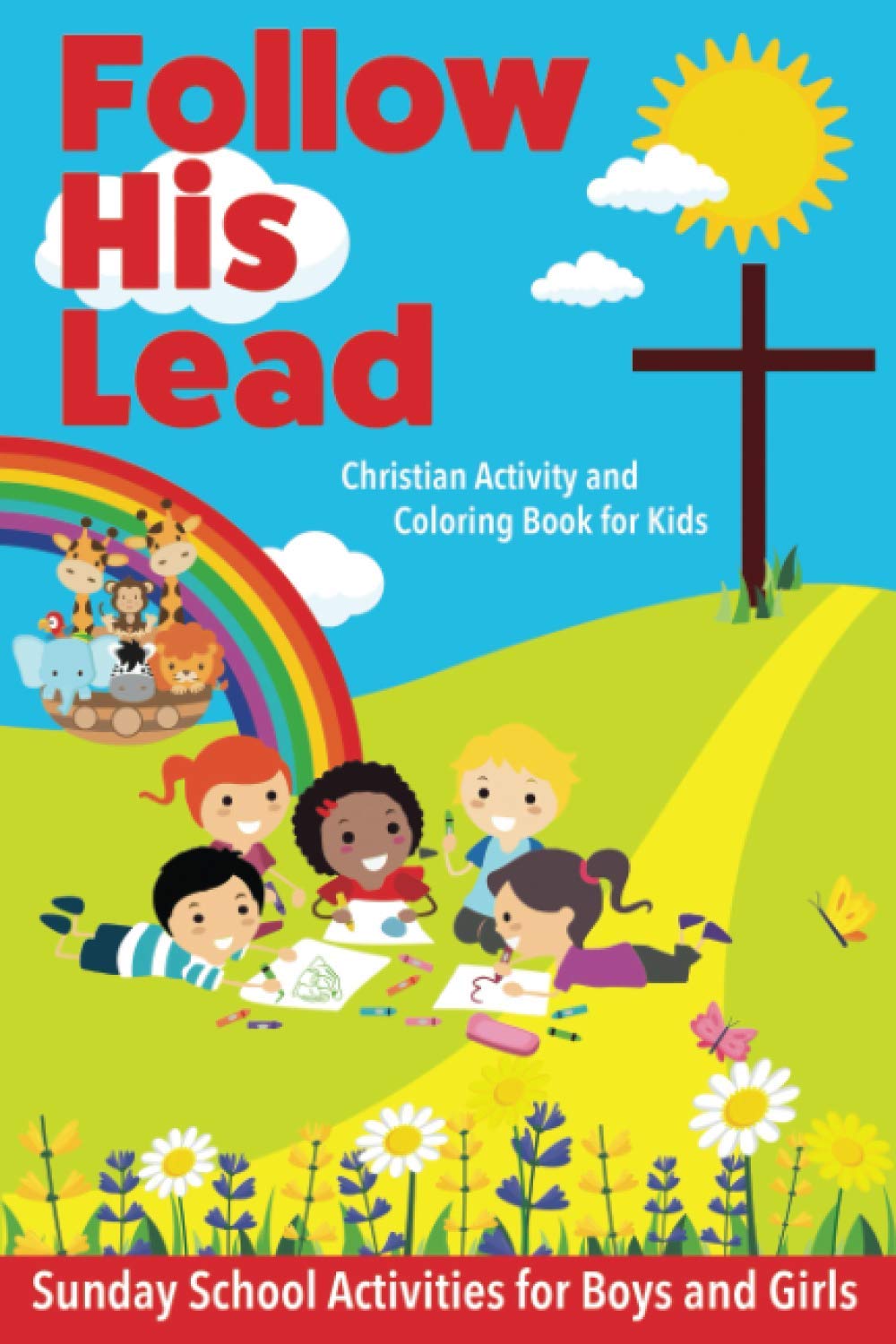 Follow His Lead - Christian Activity and Coloring Book for Kids Parents & Children
