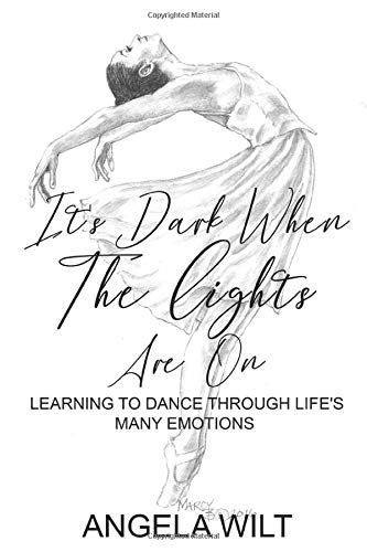 It's Dark When The Lights Are On: Learning To Dance Through Life's Many Emotions International