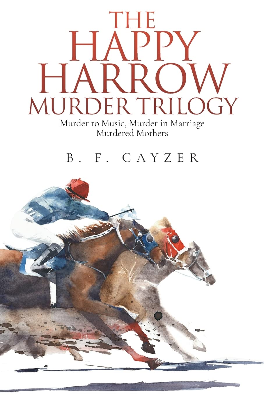 The Happy Harrow Murder Trilogy: Murder to Music, Murder in Marriage, Murdered Mothers Books