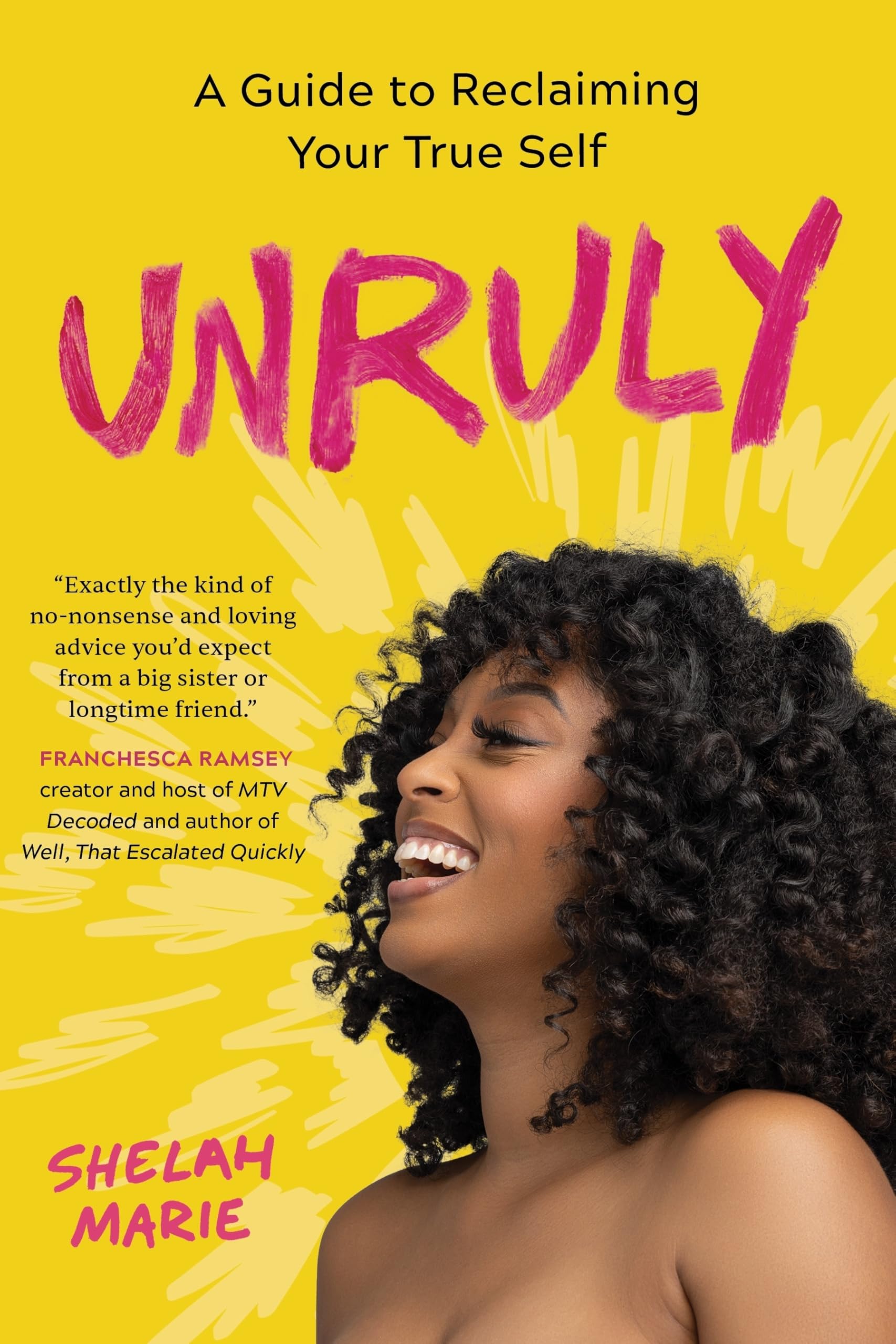 Unruly: A Guide to Reclaiming Your True Self Business, Finance & Career