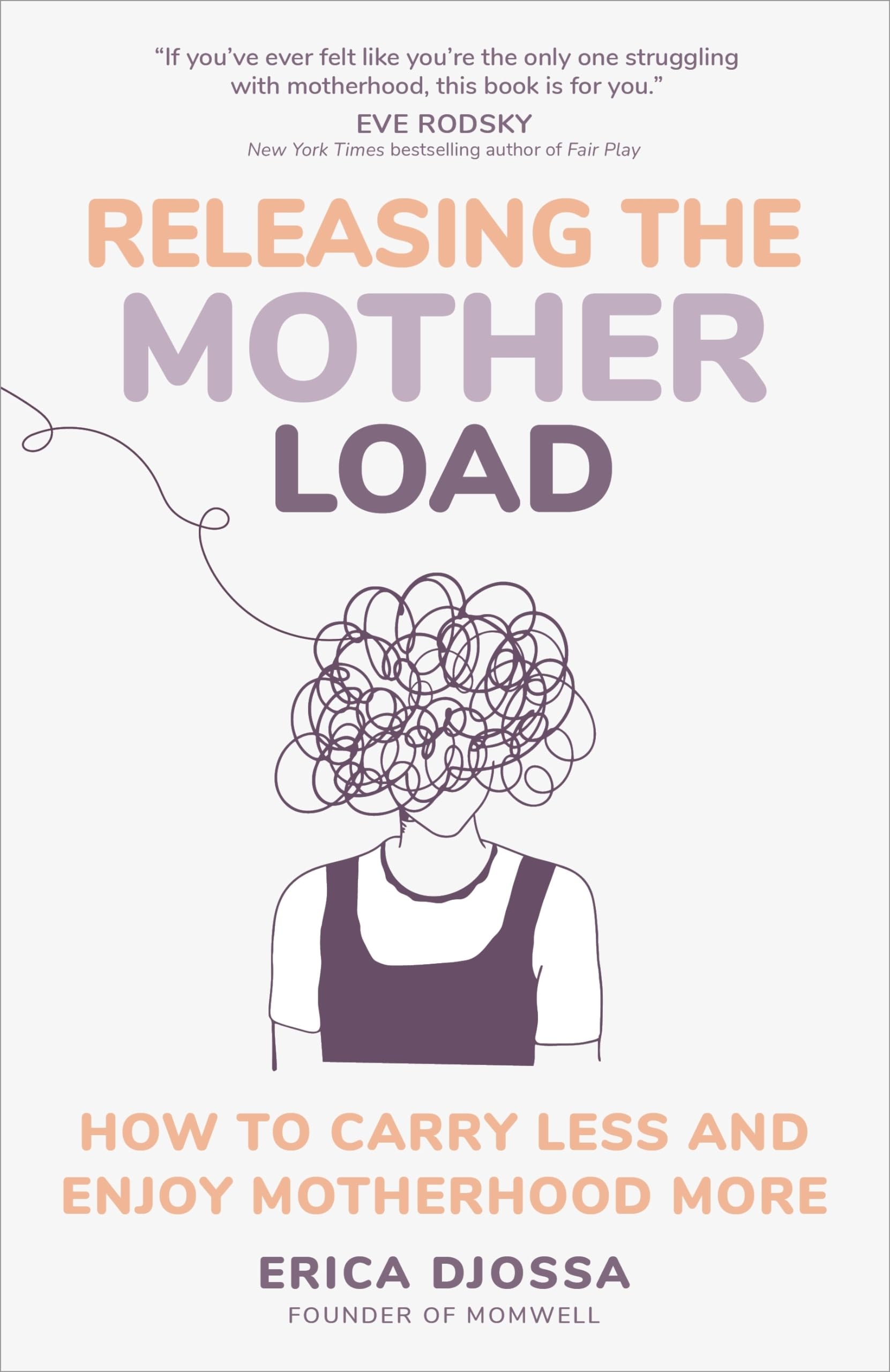 Releasing the Mother Load: How to Carry Less and Enjoy Motherhood More Medicine
