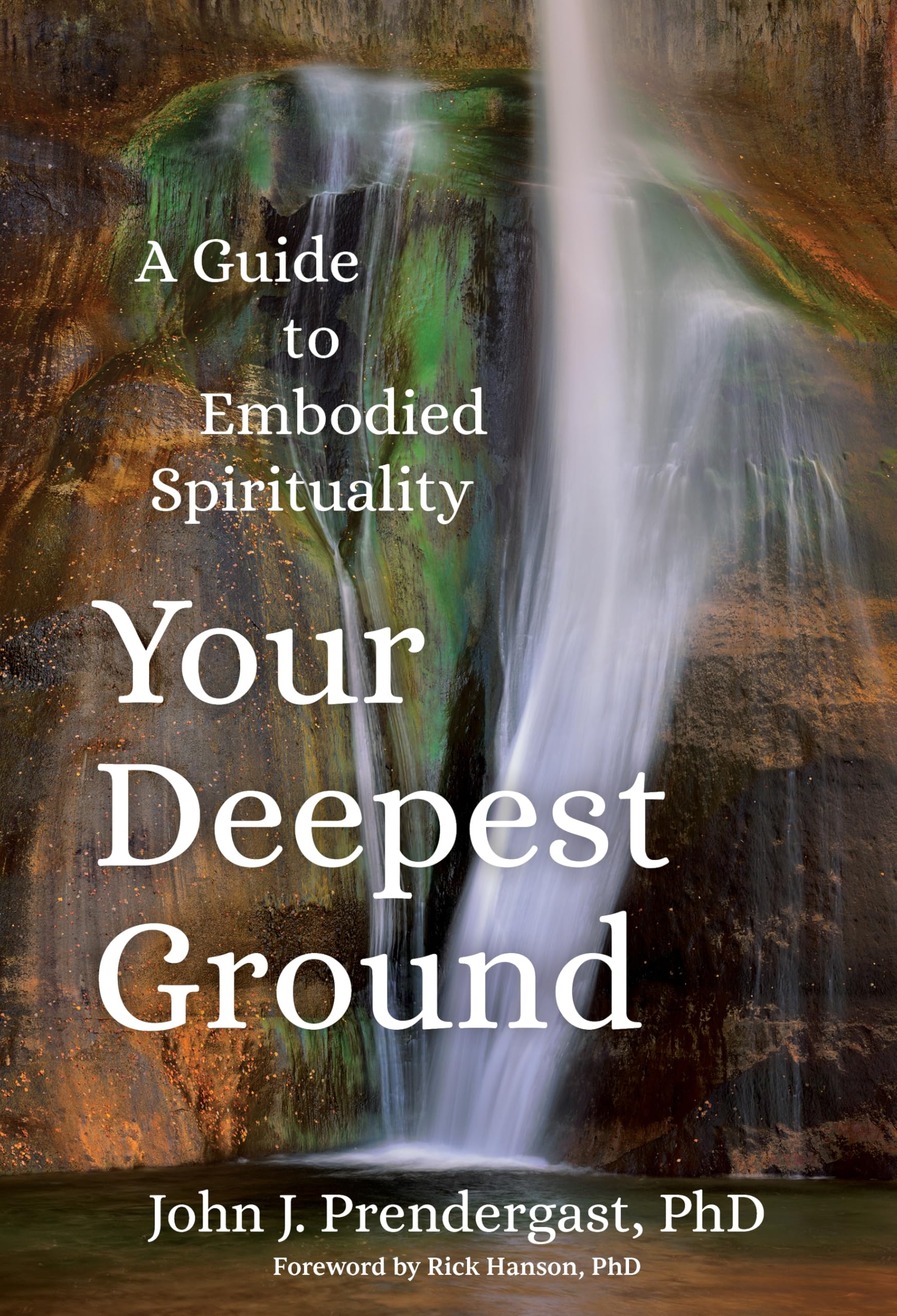 Your Deepest Ground: A Guide to Embodied Spirituality Lifestyle