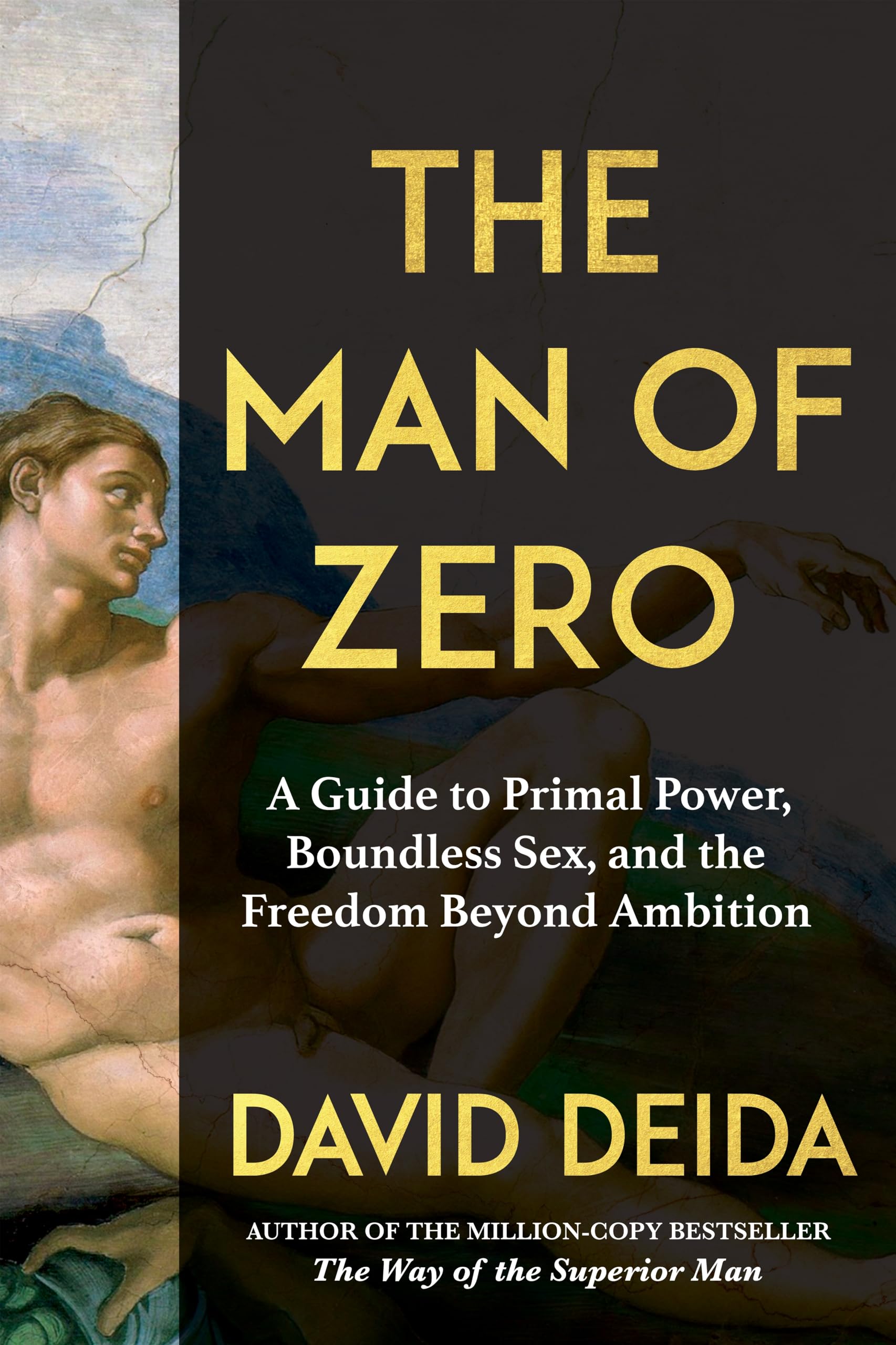 The Man of Zero: A Guide to True Freedom, Effortless Sex, and Invisible Power Books