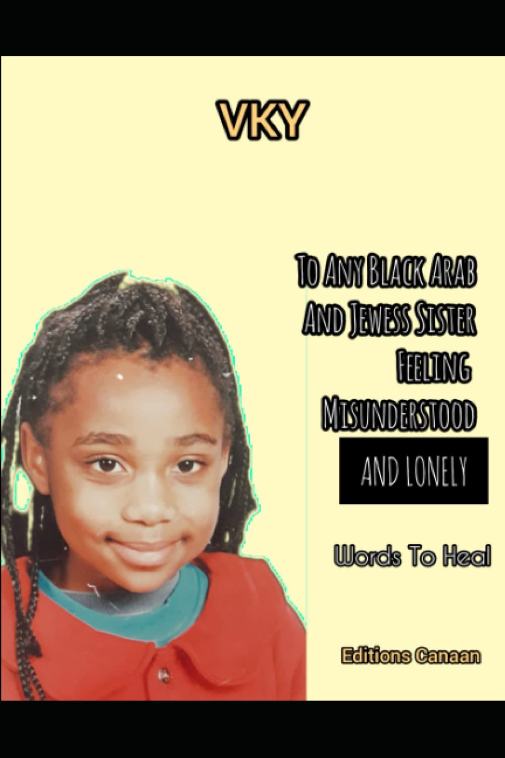 To any Black Arab and Jewess sister feeling misunderstood and lonely- Words to heal Poetry