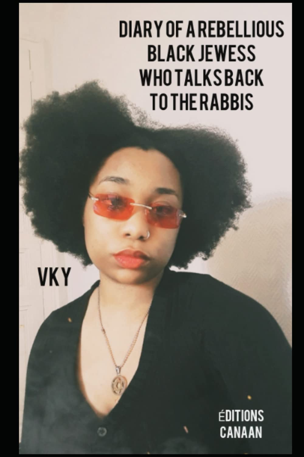 Diary of a rebellious Black Jewess who talks back to the rabbis Religion & Esotericism