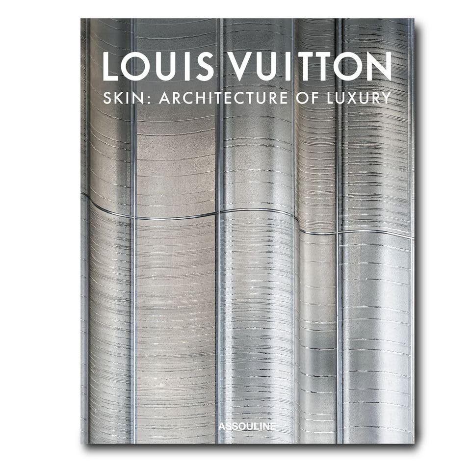 Louis Vuitton Skin (Singapore Cover): Architecture of Luxury book