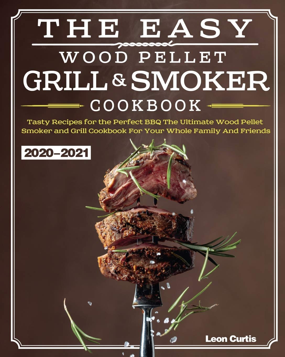 The Easy Wood Pellet Smoker and Grill Cookbook 2020-2021 Leisure, Home & Garden