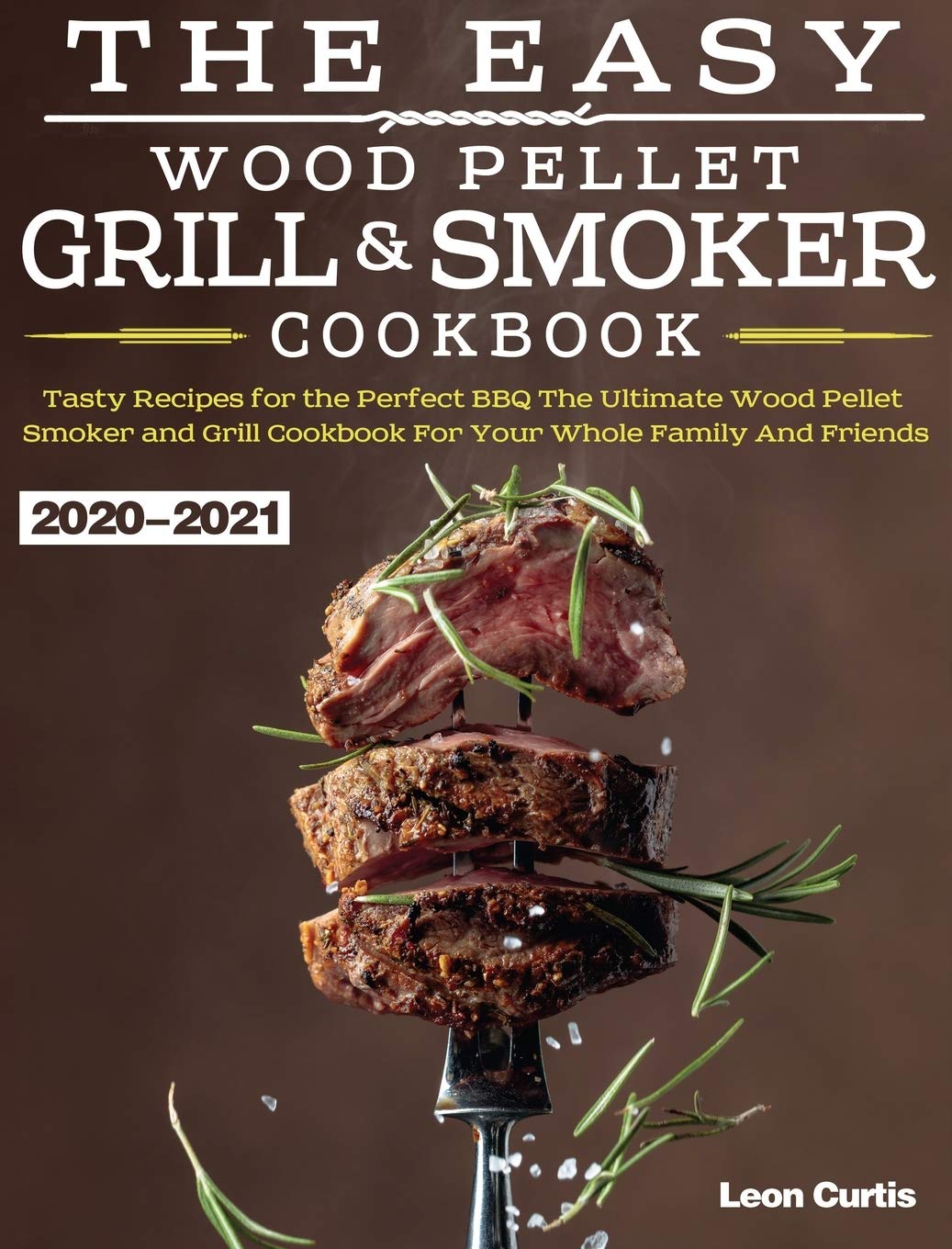 The Easy Wood Pellet Smoker and Grill Cookbook 2020-2021 Leisure, Home & Garden