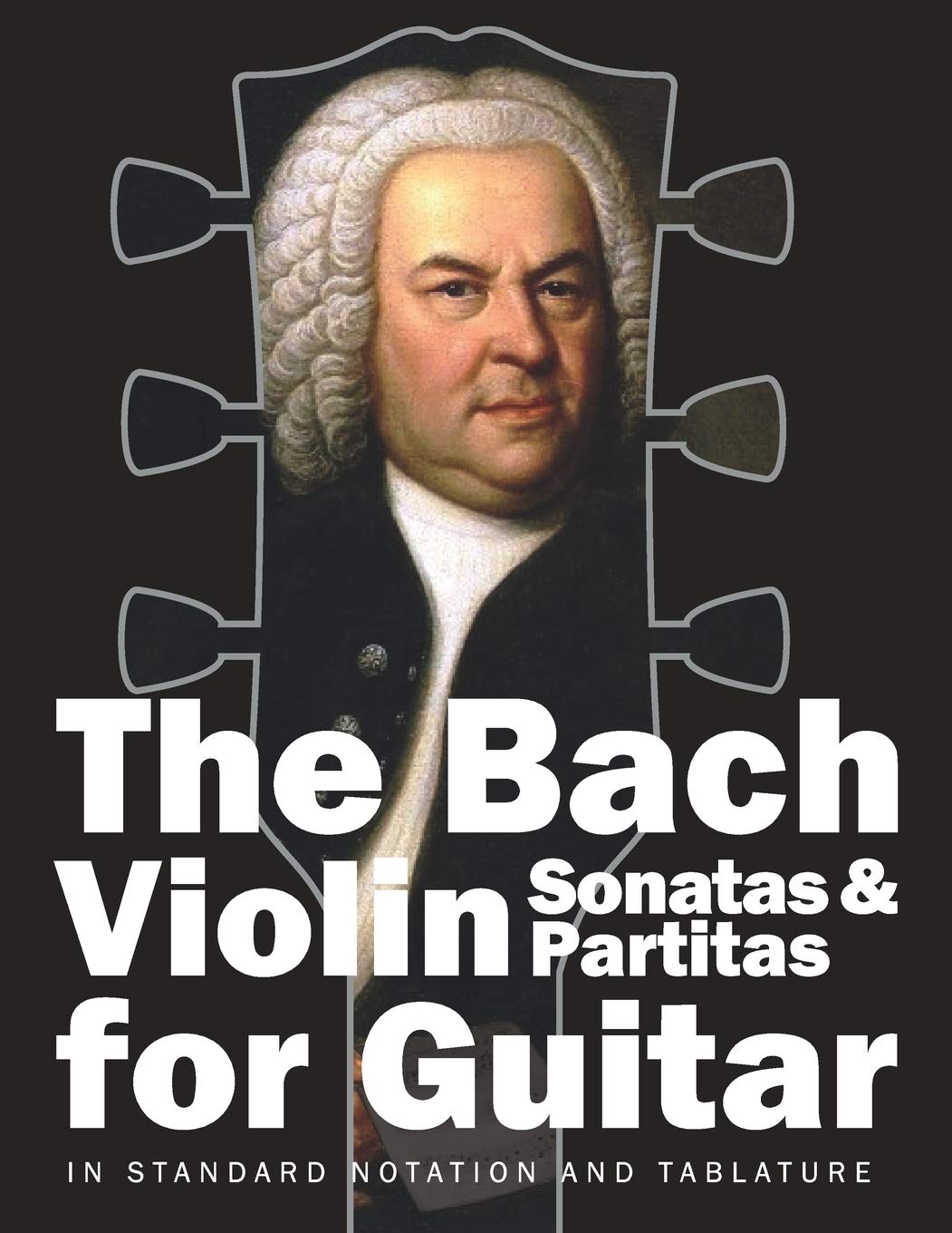 The Bach Violin Sonatas & Partitas for Guitar: In Standard Notation and Tablature (Bach for Guitar, Band 2) Sheet Music