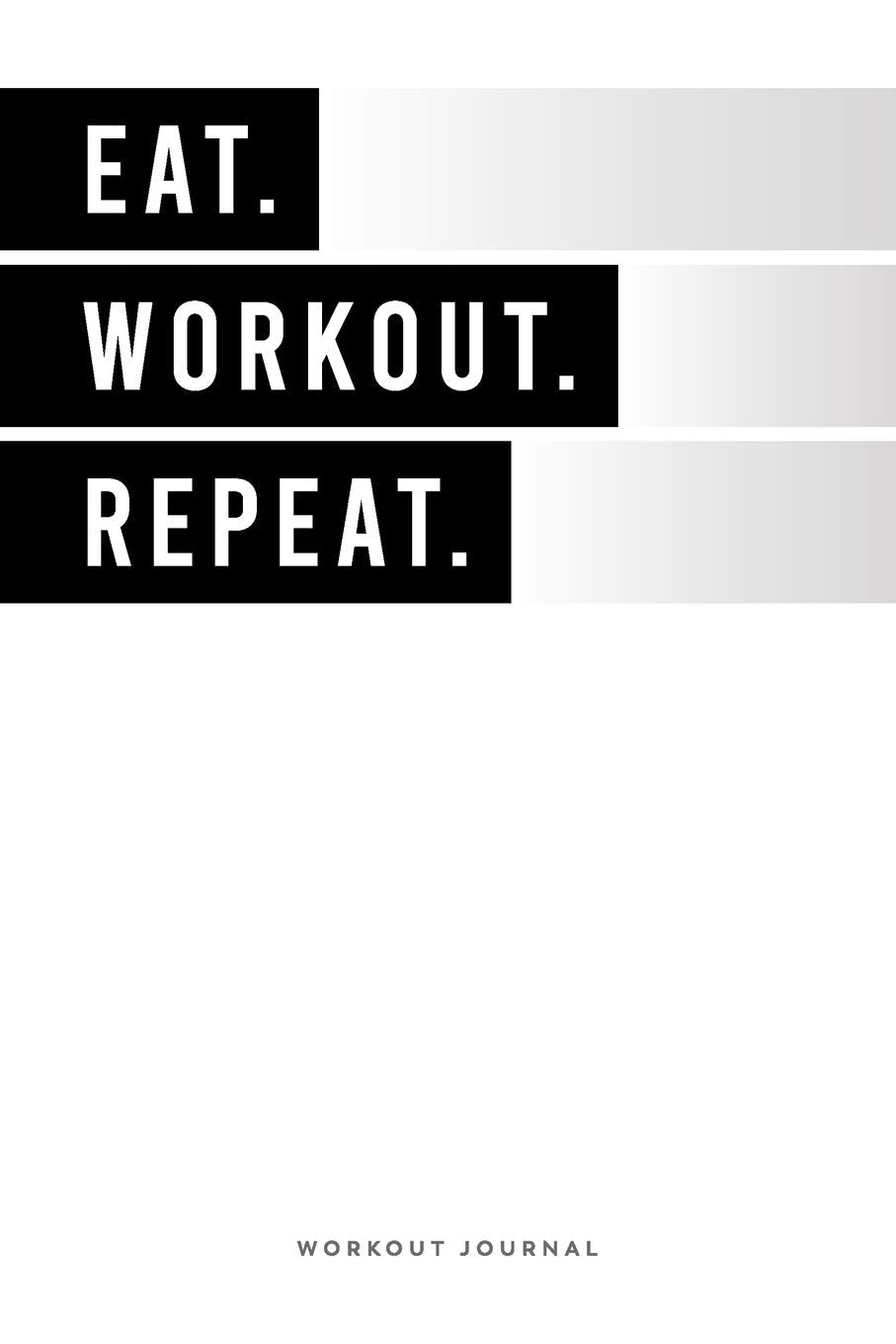 Eat. Workout. Repeat.: Keep Track Of Your Progress / Workout Fitness Exercise Journal Planner Log Book / Designed By Pros / Pocket Size 6 x 9 in Health, Nutrition & Fitness