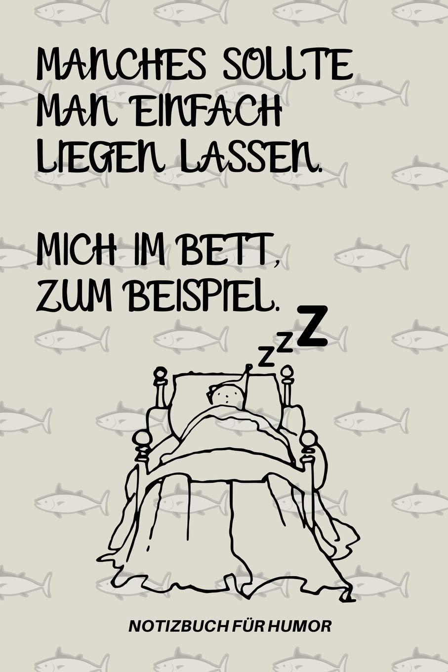 MANCHES SOLLTE MAN EINFACH LIEGEN LASSEN. MICH IM BETT ZUM BEISPIEL.: A5 Notizbuch PUNKTIERT Farbe | Humor | Comedy | Komödie | Männerhort | Witz | ... | Party | Hangover | Badass | Perfect Business, Finance & Career