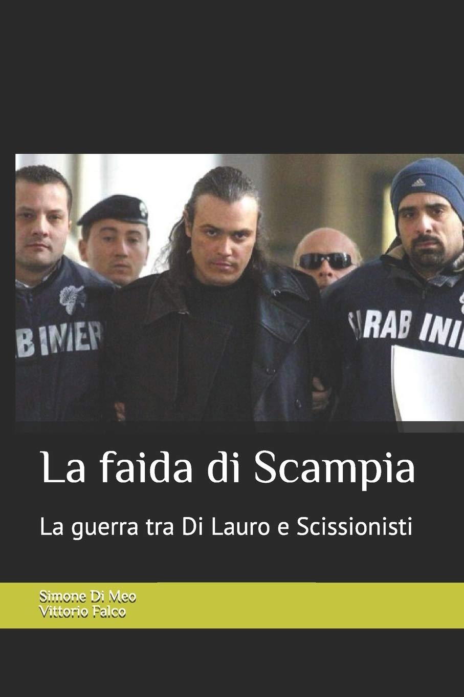 La faida di Scampia: La storia del clan Di Lauro e la guerra contro gli Scissionisti book
