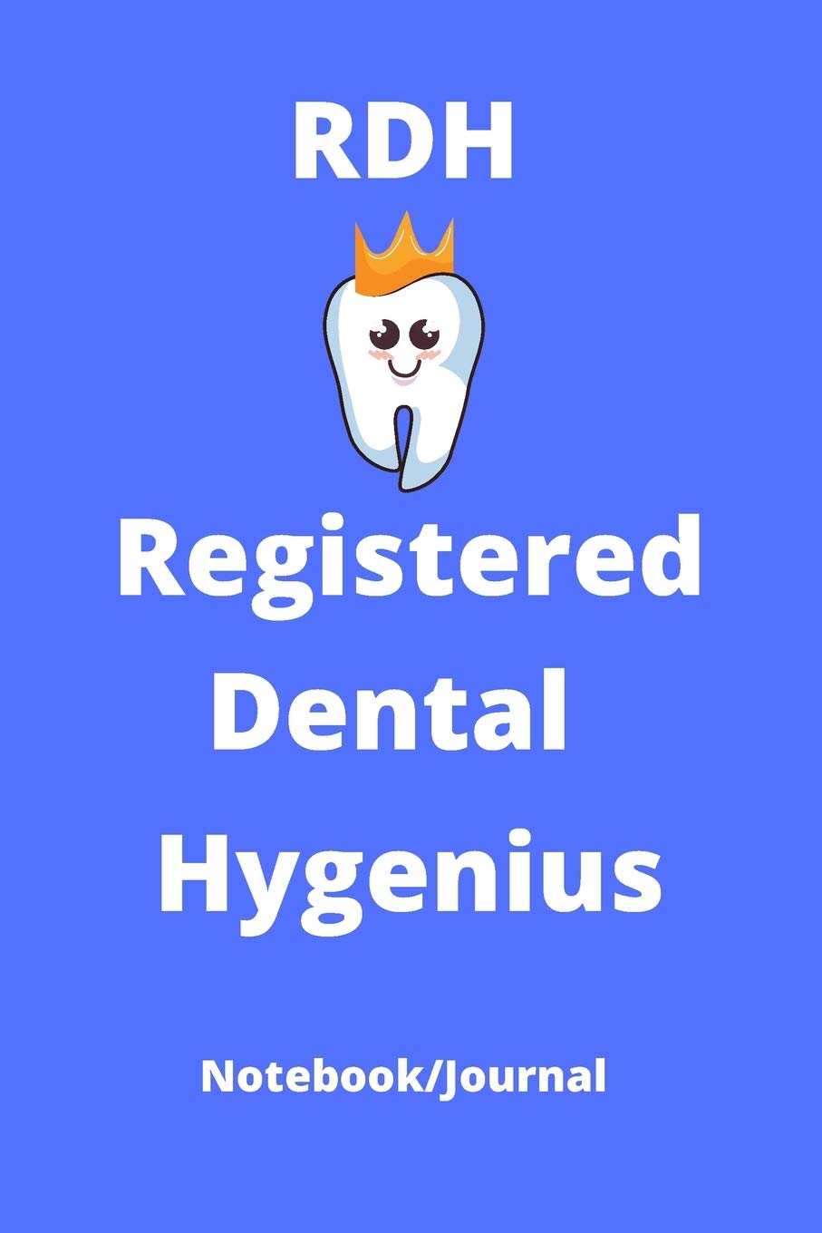 RDH Registered Dental Hygenius | Notebook/Journal: Ideal gag gift for dental hygienist | 120 pages 6 x9 Medicine