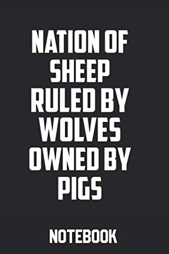 nation of sheep ruled by wolves owned by pigs Notebook: Rebellion Resistance 120 Pages Dot Graph A5 Notebook Books