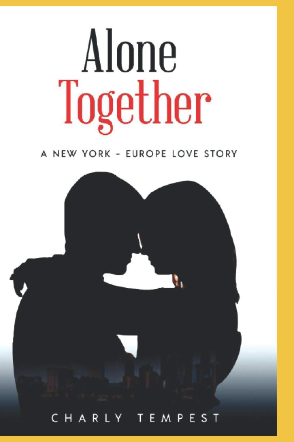 Alone Together: A New York - Europe Love Story Contemporary literature