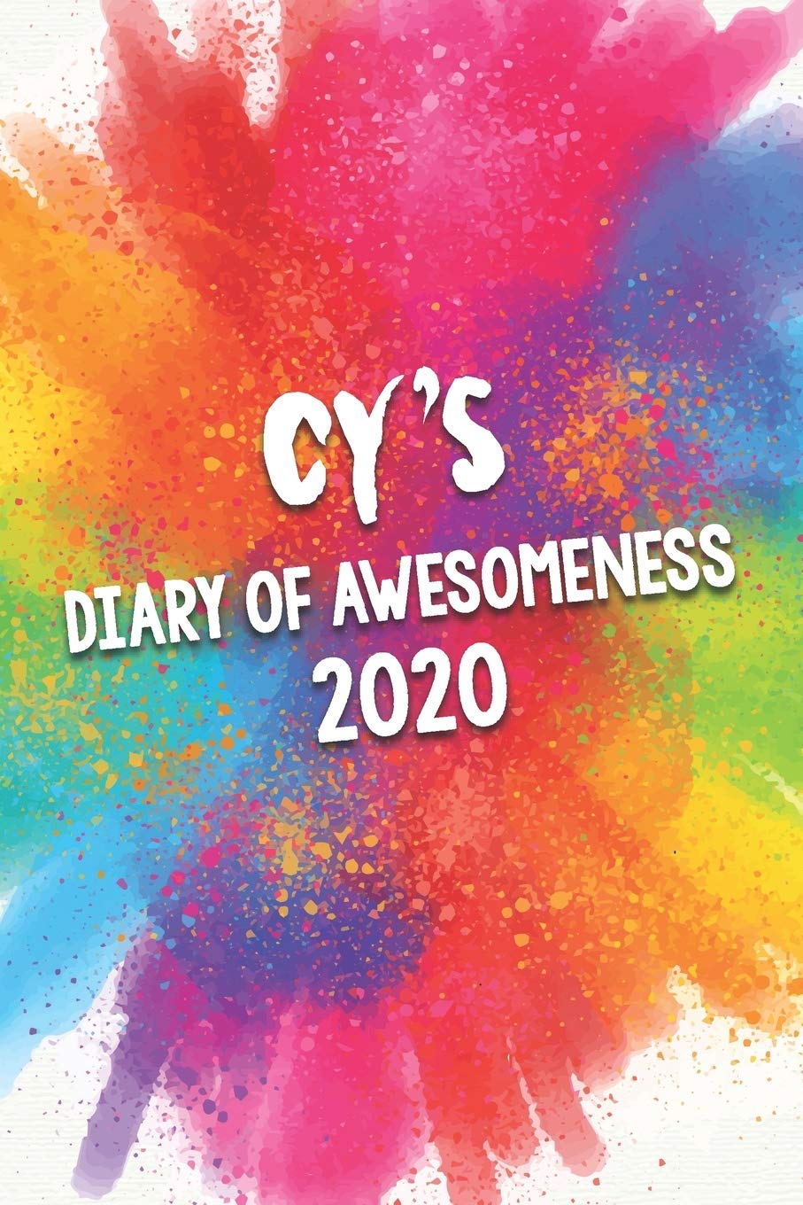 Cy's Diary of Awesomeness 2020: Unique Personalised Full Year Dated Diary Gift For A Boy Called Cy - Perfect for Boys & Men - A Great Journal For Home, School College Or Work. Business, Finance & Career