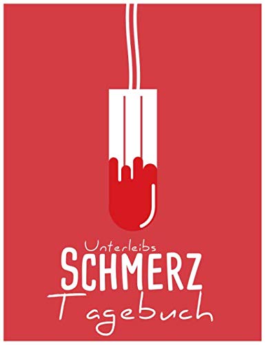 Schmerz-Tagebuch: Unterleibs-Schmerzen | 200 Seiten strukturierte Schmerzdokumentation | Menstruation Health, Nutrition & Fitness
