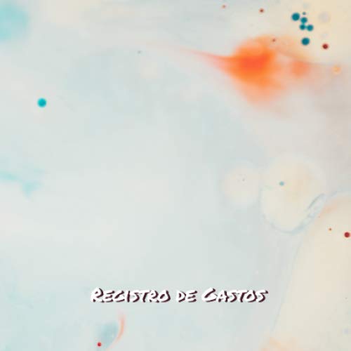 Registro de Gastos: Escriba todos sus gastos en este Registro de Gastos de bolsillo para estar fácilmente al tanto de sus finanzas, mantenerlo ... (Cubierta de Pintura Azul Claro, Band 1) Business, Finance & Career