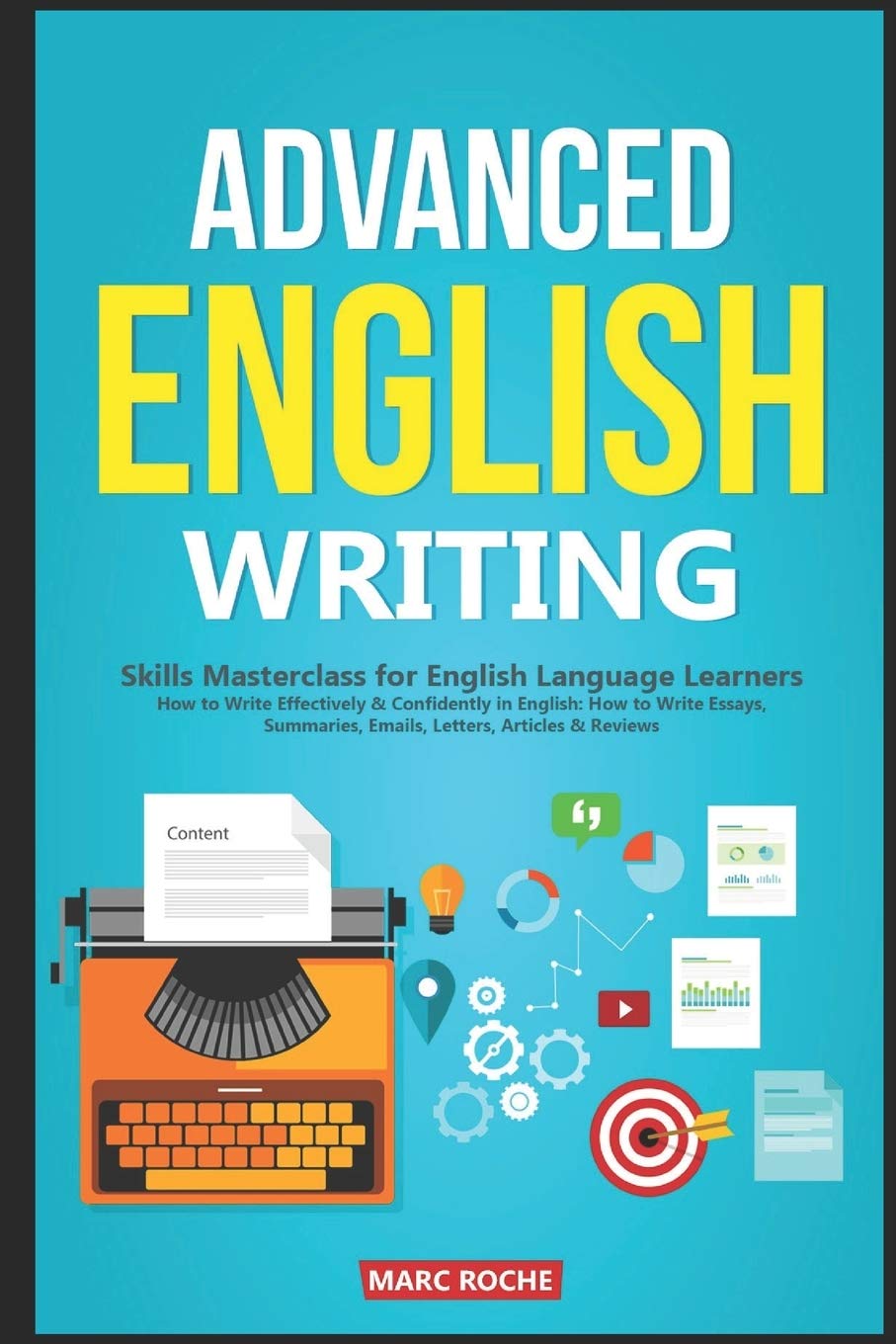 Advanced English Writing Skills: Masterclass for English Language Learners. How to Write Effectively & Confidently in English: How to Write Essays, ... Articles & Reviews (ESL Writing, Band 1) Foreign Languages ​​& Dictionaries