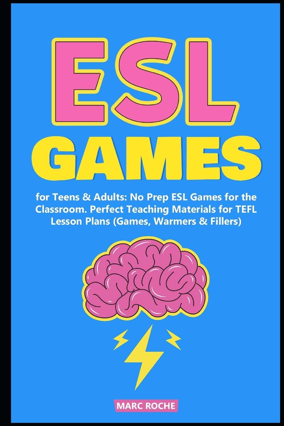 ESL Games for Teens & Adults: No Prep ESL Games for the Classroom. Perfect Teaching Materials for TEFL Lesson Plans (Games, Warmers & Fillers) (ESL Activities, Band 4) Foreign Languages ​​& Dictionaries