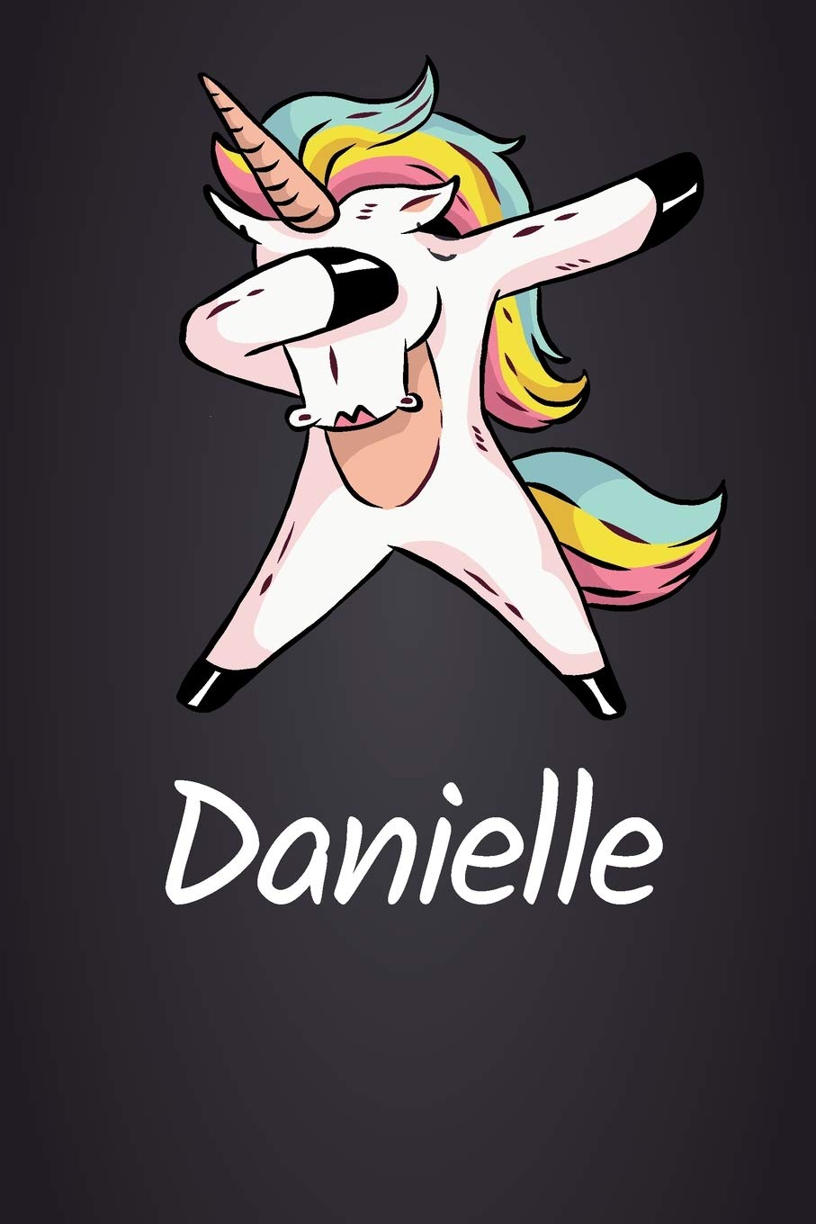 Danielle: DIN A5 (6'x9') Notizbuch mit 120 blanko Seiten - Personalisiertes Journal | Tagebuch | Poesiealbum | Notizheft mit süßem Einhorn als ... oder zum Geburtstag für Frauen und Mädchen Books
