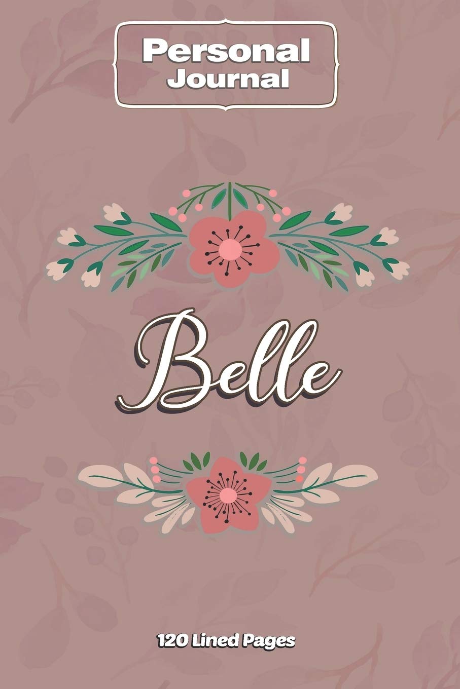 Belle Notebook Journal Personal Diary Personalized Name 120 pages Lined (6x9 inches) (15x23cm) Books