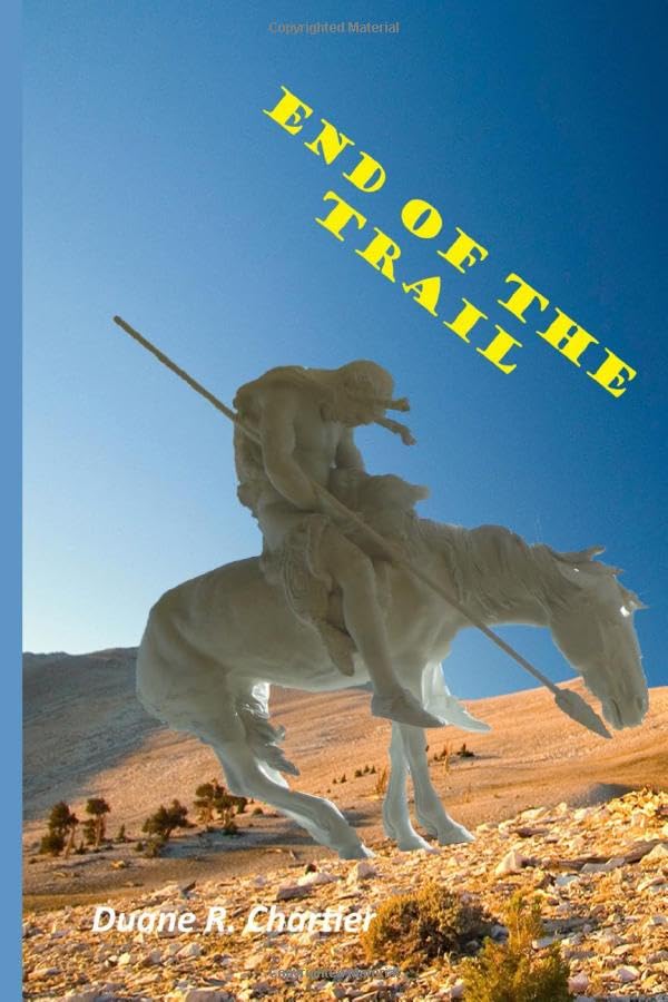 End of the Trail: A Brief Tale of an Historical and Artistic Journey Film, Art & Culture