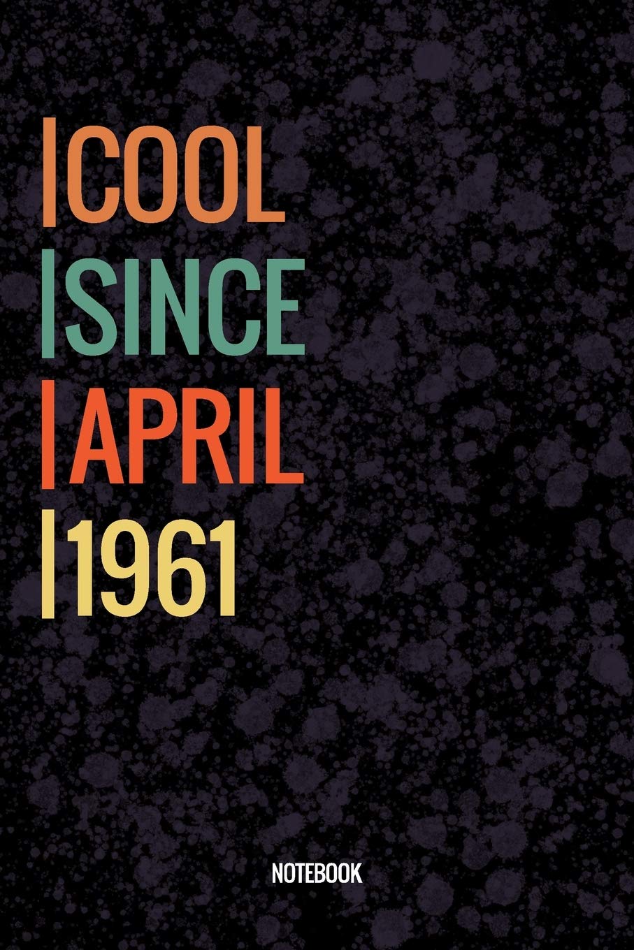 Cool Since Mai 1961 Notebook: Vintage Lined Notebook / Journal Diary Gift, 120 Pages, 6x9, Soft Cover, Matte Finish For People Born In Mai 1961 Essays & Short Stories