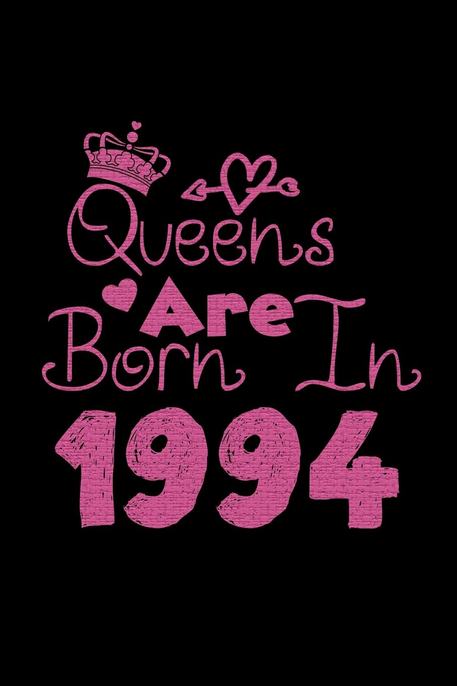 Queens Are Born In 1994 Notebook: Lined Notebook/Journal Gift 120 Pages, 6x9 Soft Cover, Matte Finish, Black Cover Essays & Short Stories